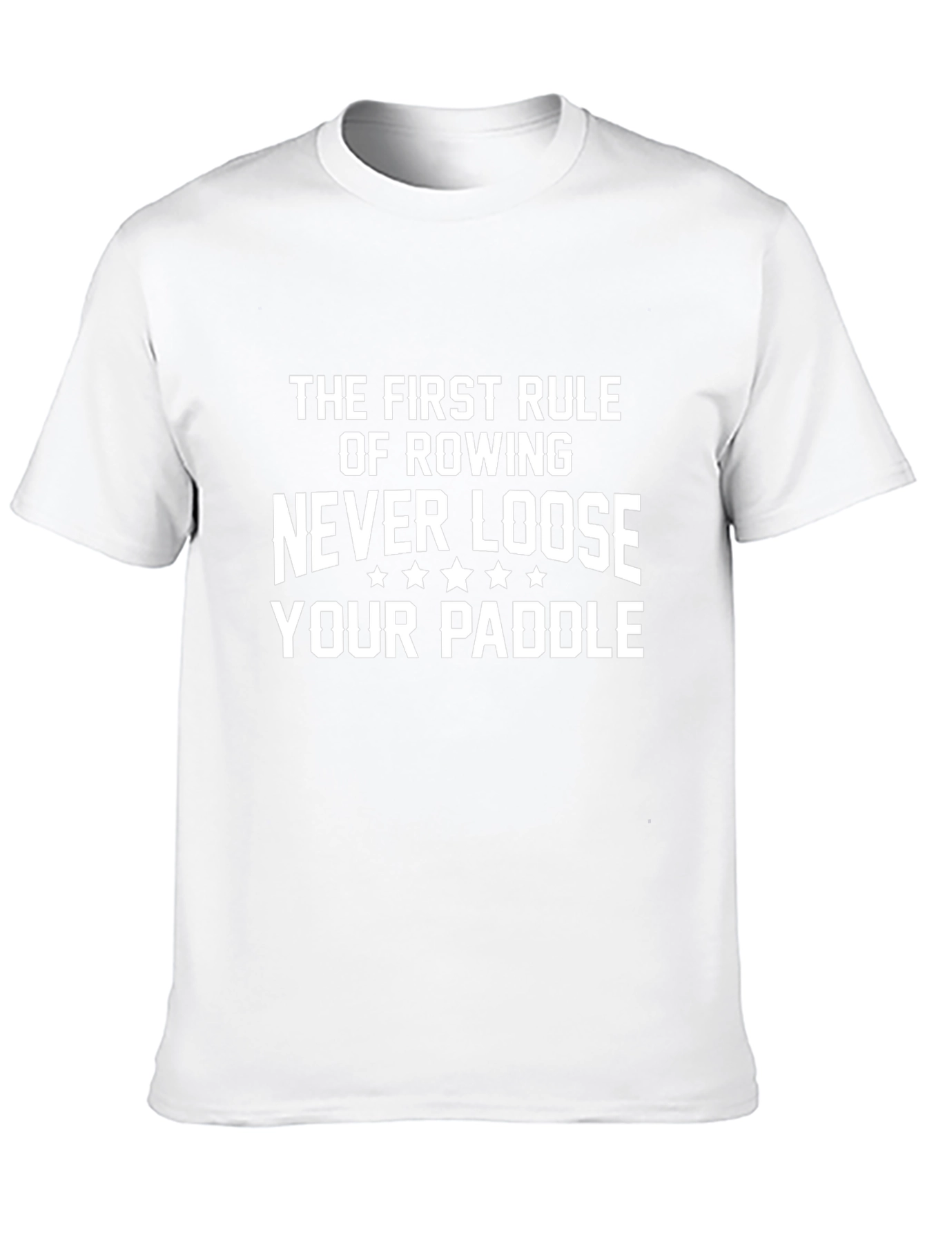 Rowing T-Shirt: Never Loose Your Paddle!