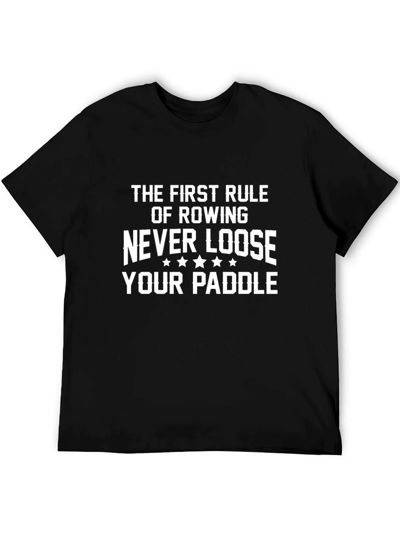 Rowing T-Shirt: Never Loose Your Paddle!