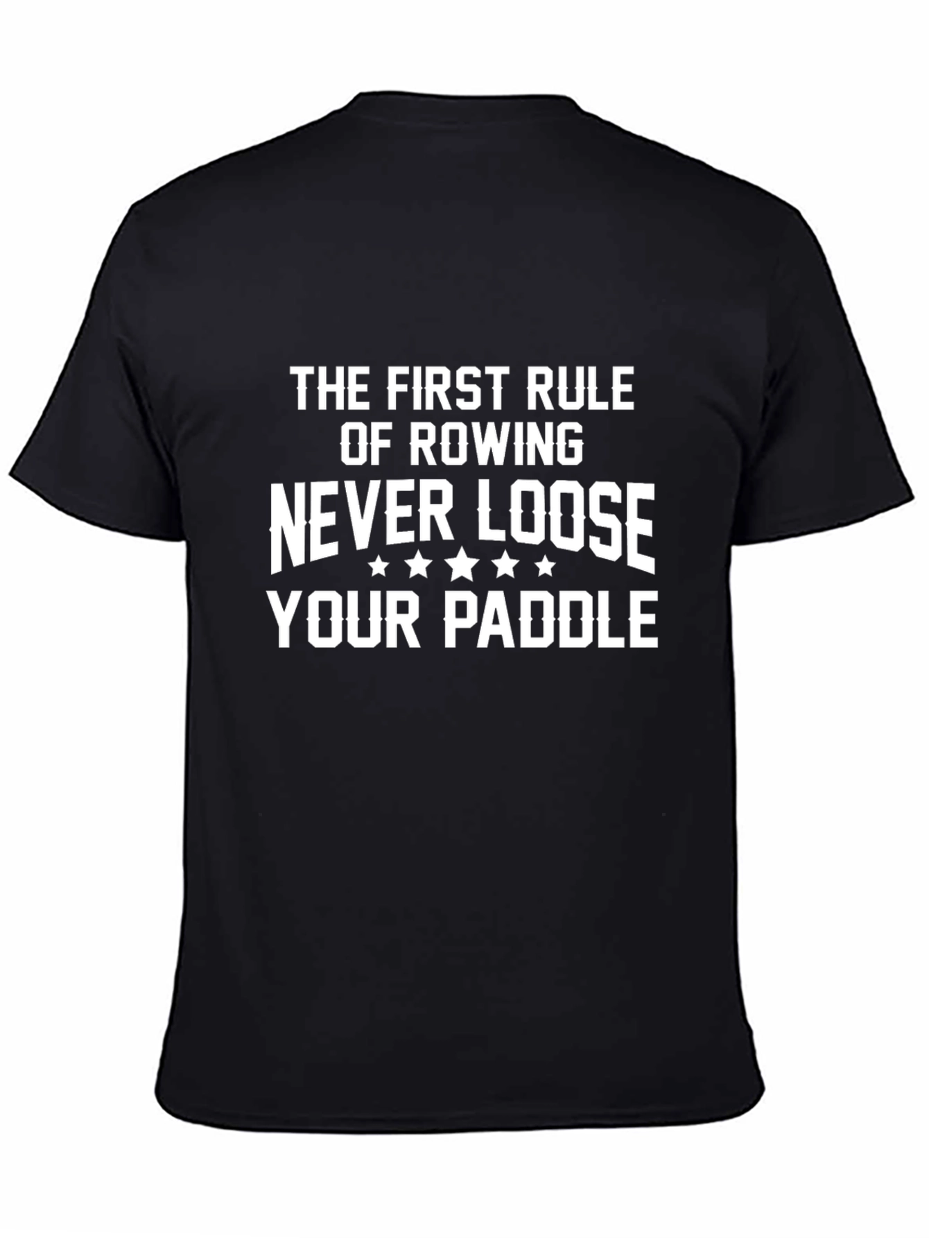Rowing T-Shirt: Never Loose Your Paddle!