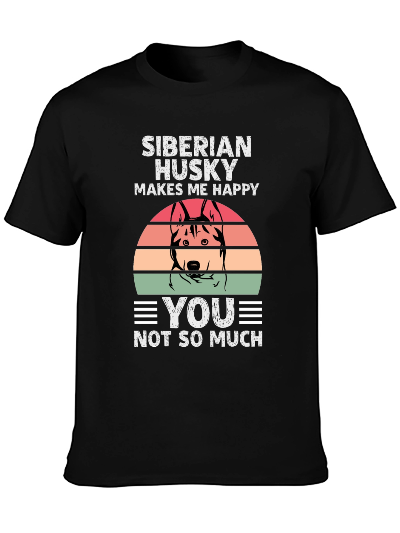 Siberian Husky Makes Me Happy T-Shirt