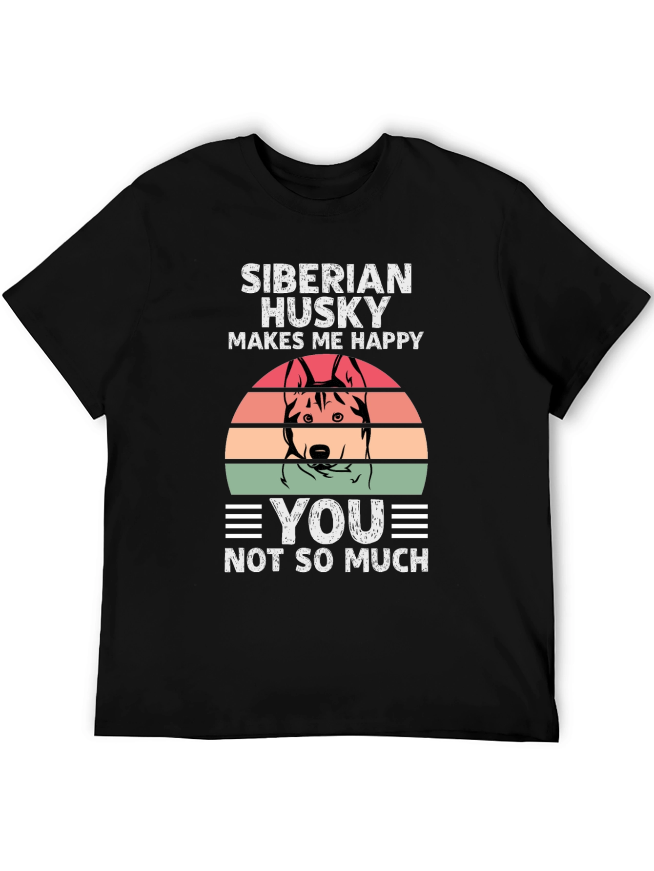 Siberian Husky Makes Me Happy T-Shirt
