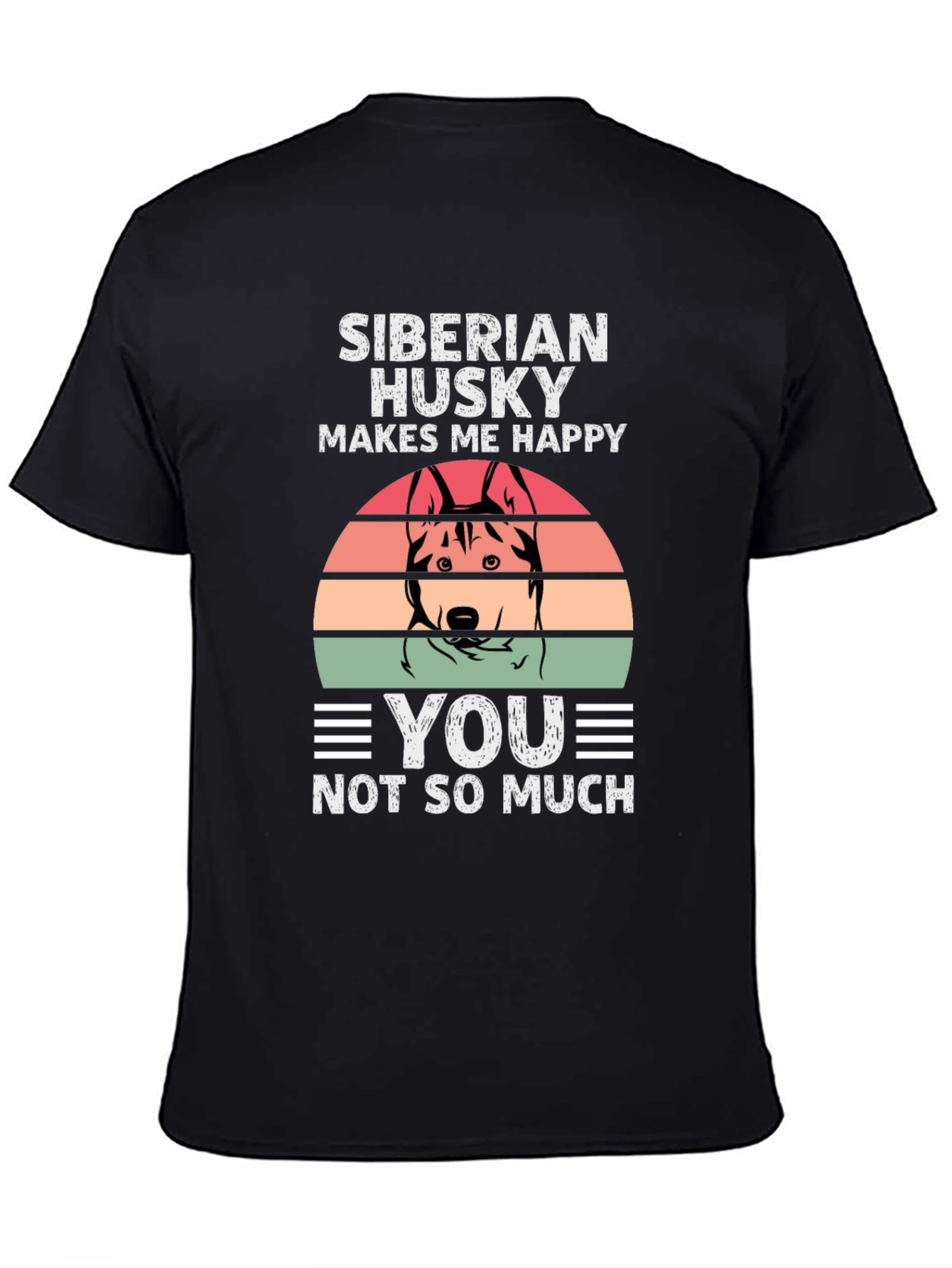 Siberian Husky Makes Me Happy T-Shirt