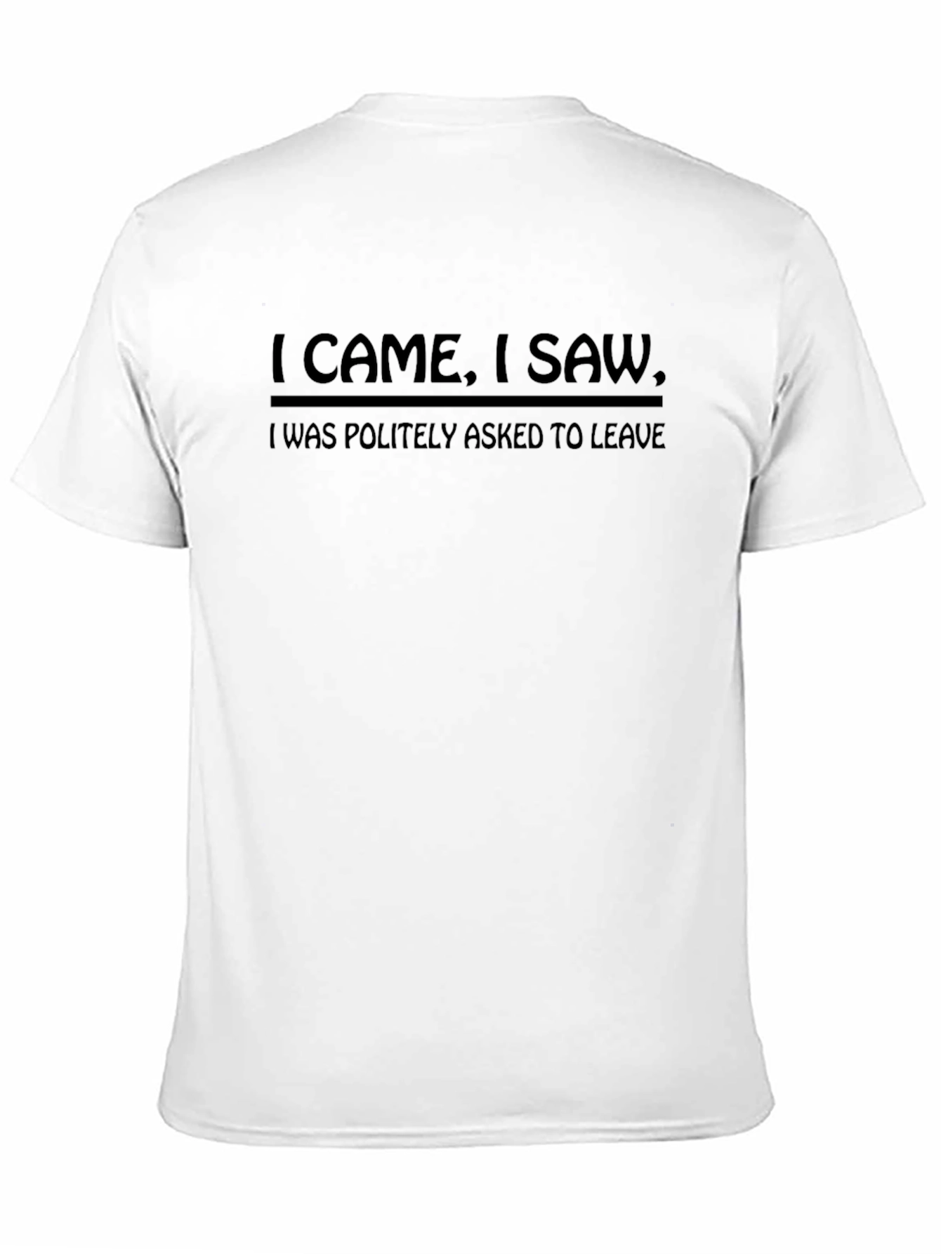I Came I Saw T-Shirt - Funny Slogan Tee
