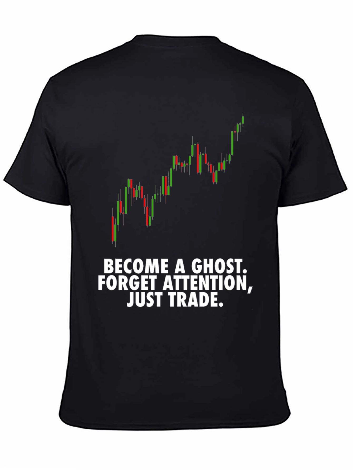 Traders T-Shirt - Become a Ghost Just Trade