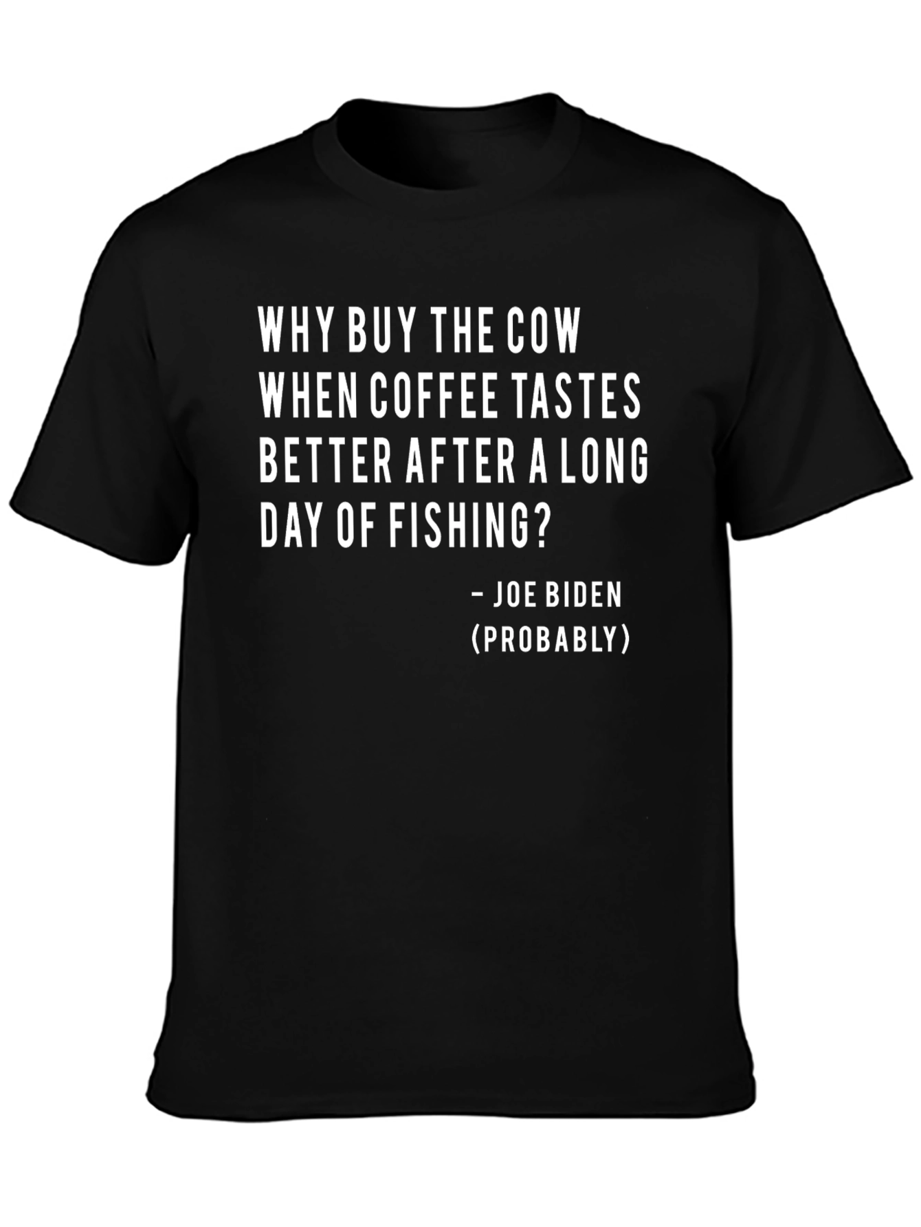 Why Buy the Cow? Novelty T-Shirt