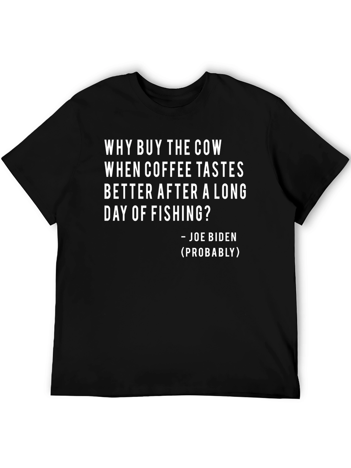 Why Buy the Cow? Novelty T-Shirt