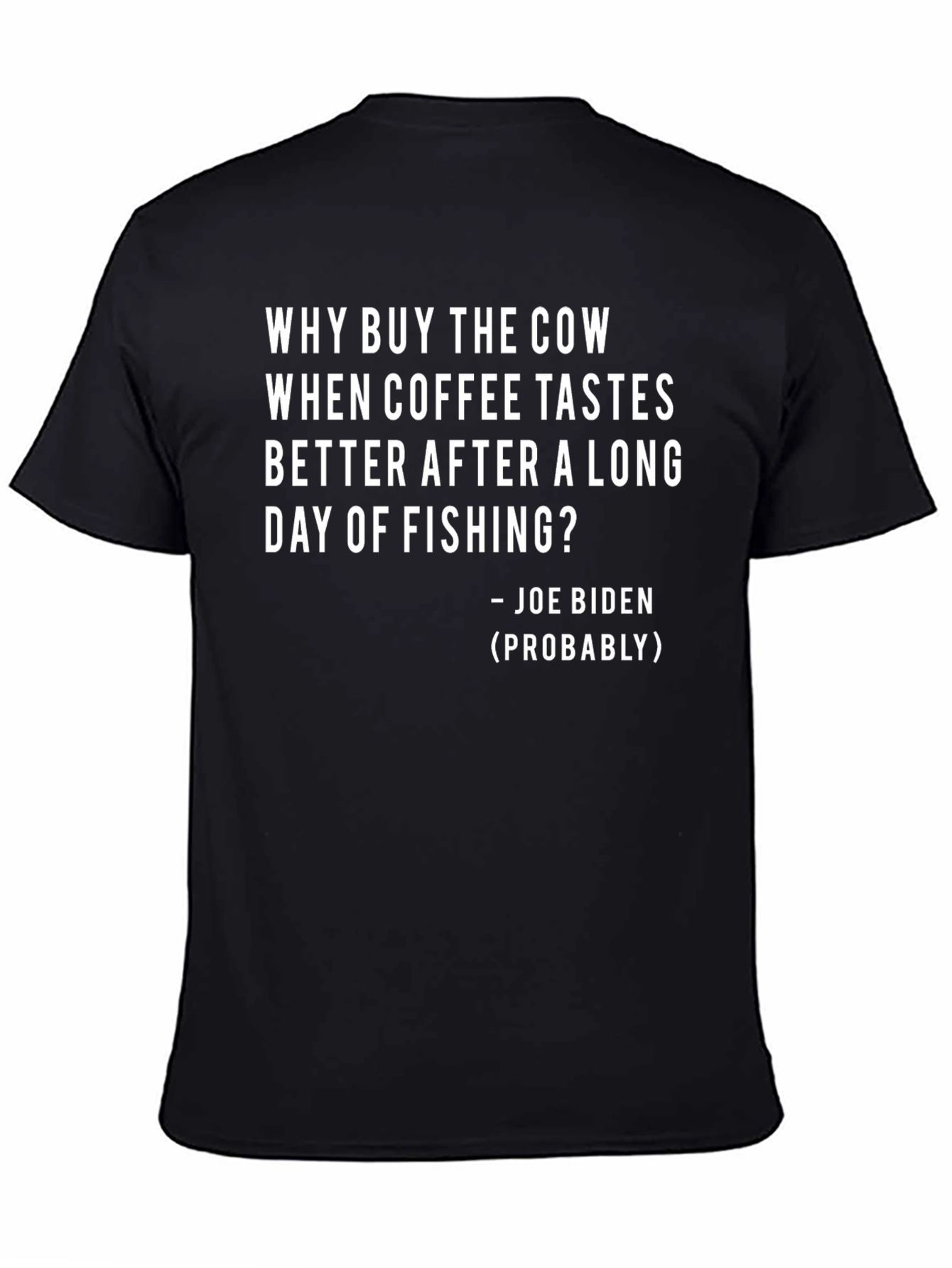 Why Buy the Cow? Novelty T-Shirt