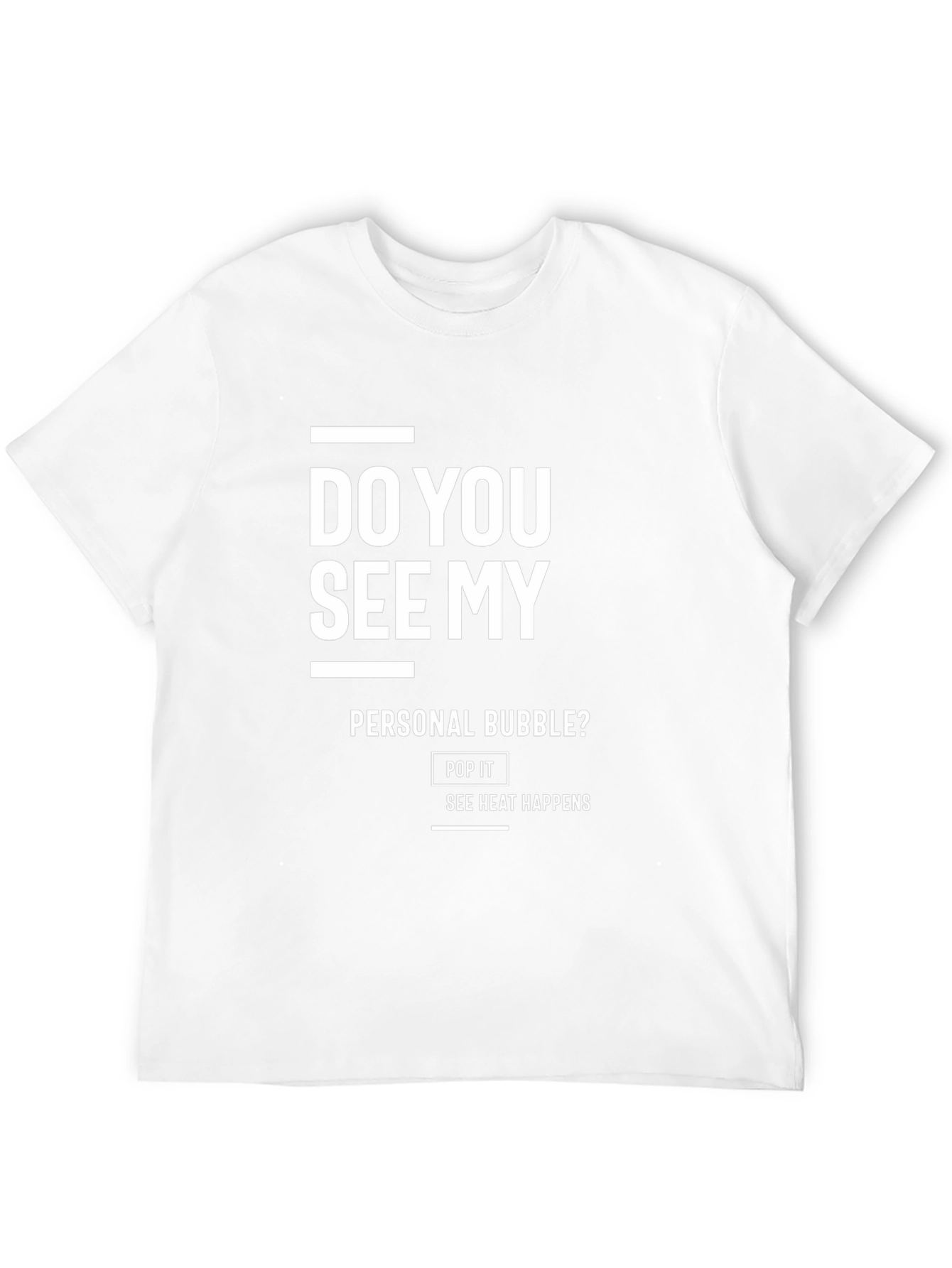 Do You See My Personal Bubble? Graphic Tee