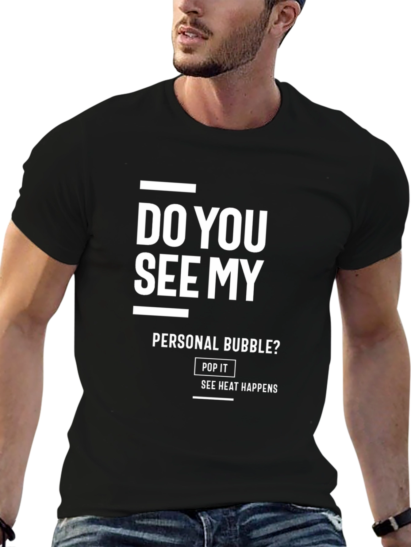 Do You See My Personal Bubble? Graphic Tee