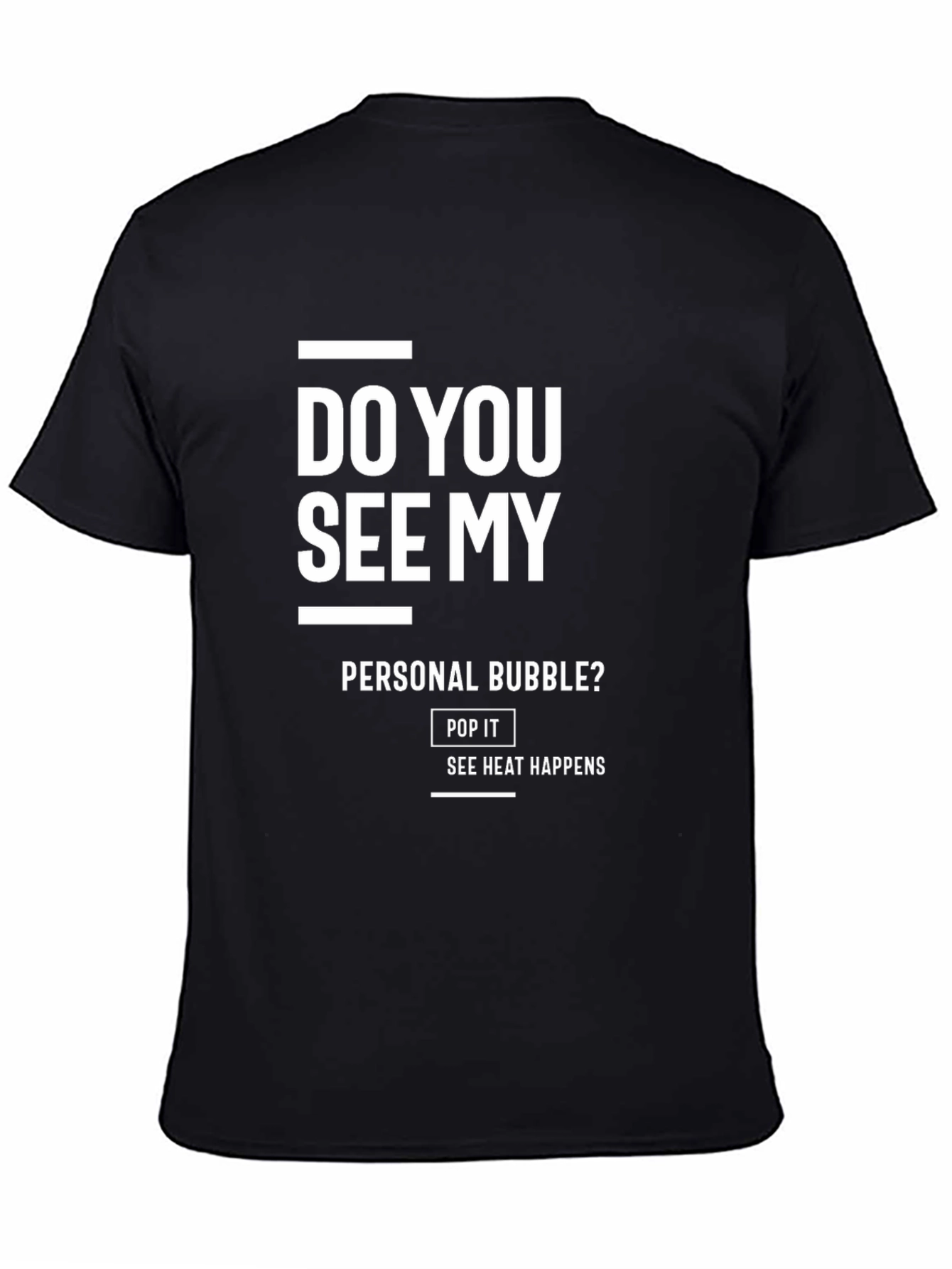 Do You See My Personal Bubble? Graphic Tee