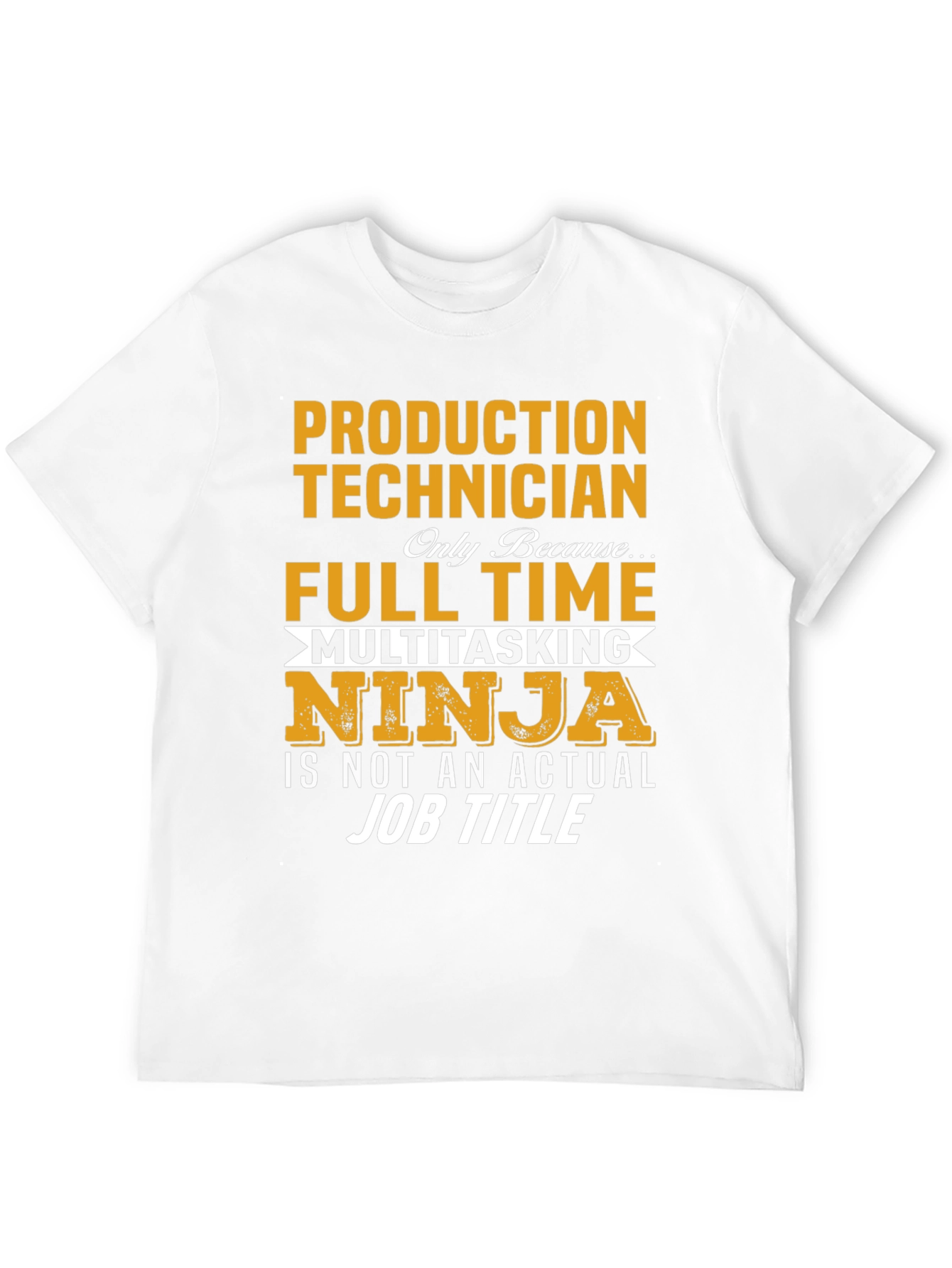Production Technician Full Time Ninja T-Shirt