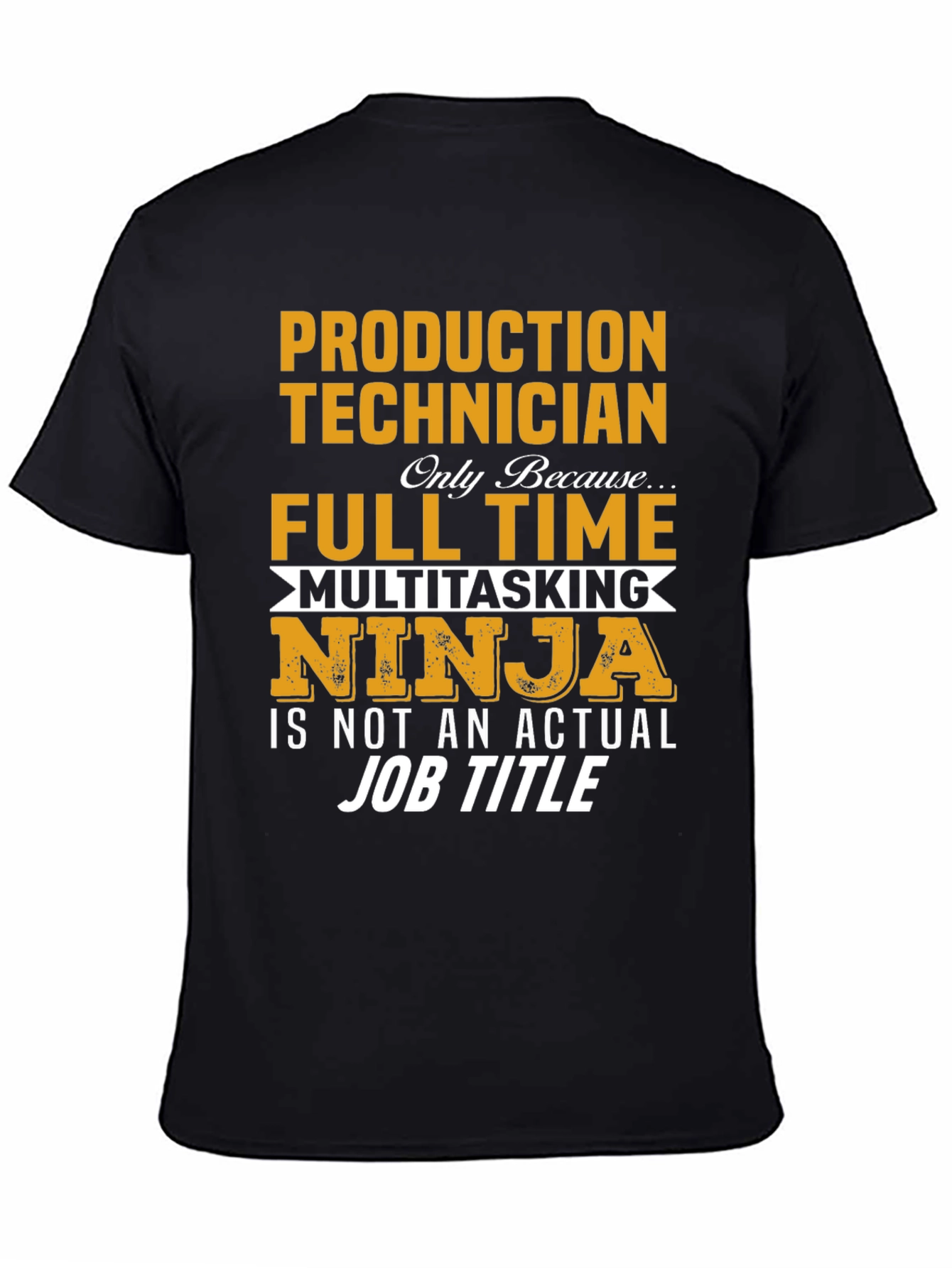 Production Technician Full Time Ninja T-Shirt