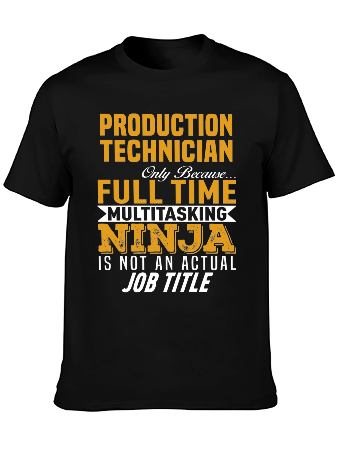 Production Technician Full Time Ninja T-Shirt