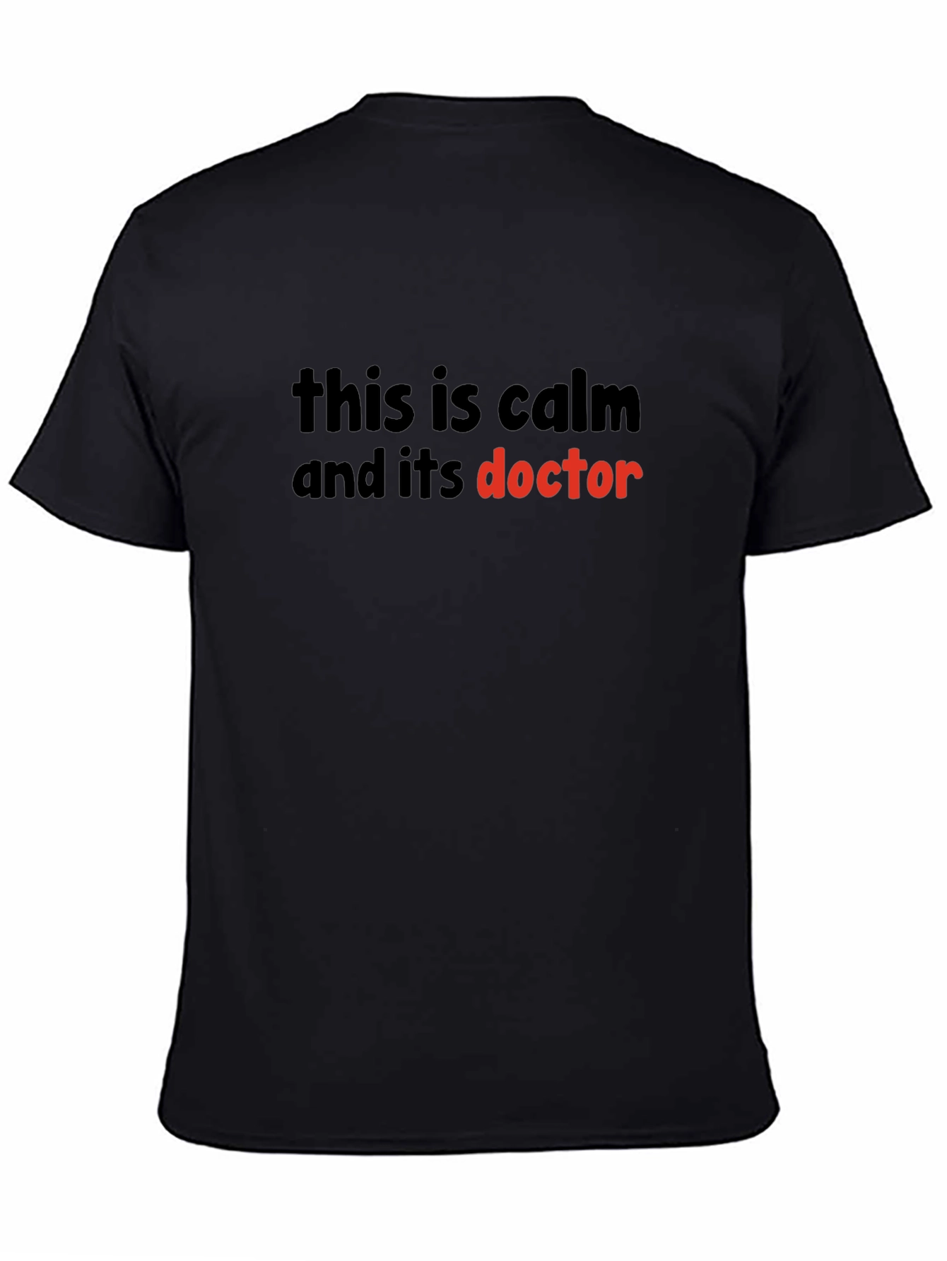 Funny Doctor T-Shirt: This is Calm