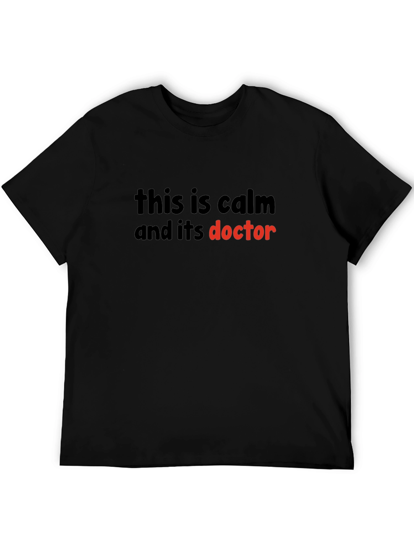 Funny Doctor T-Shirt: This is Calm