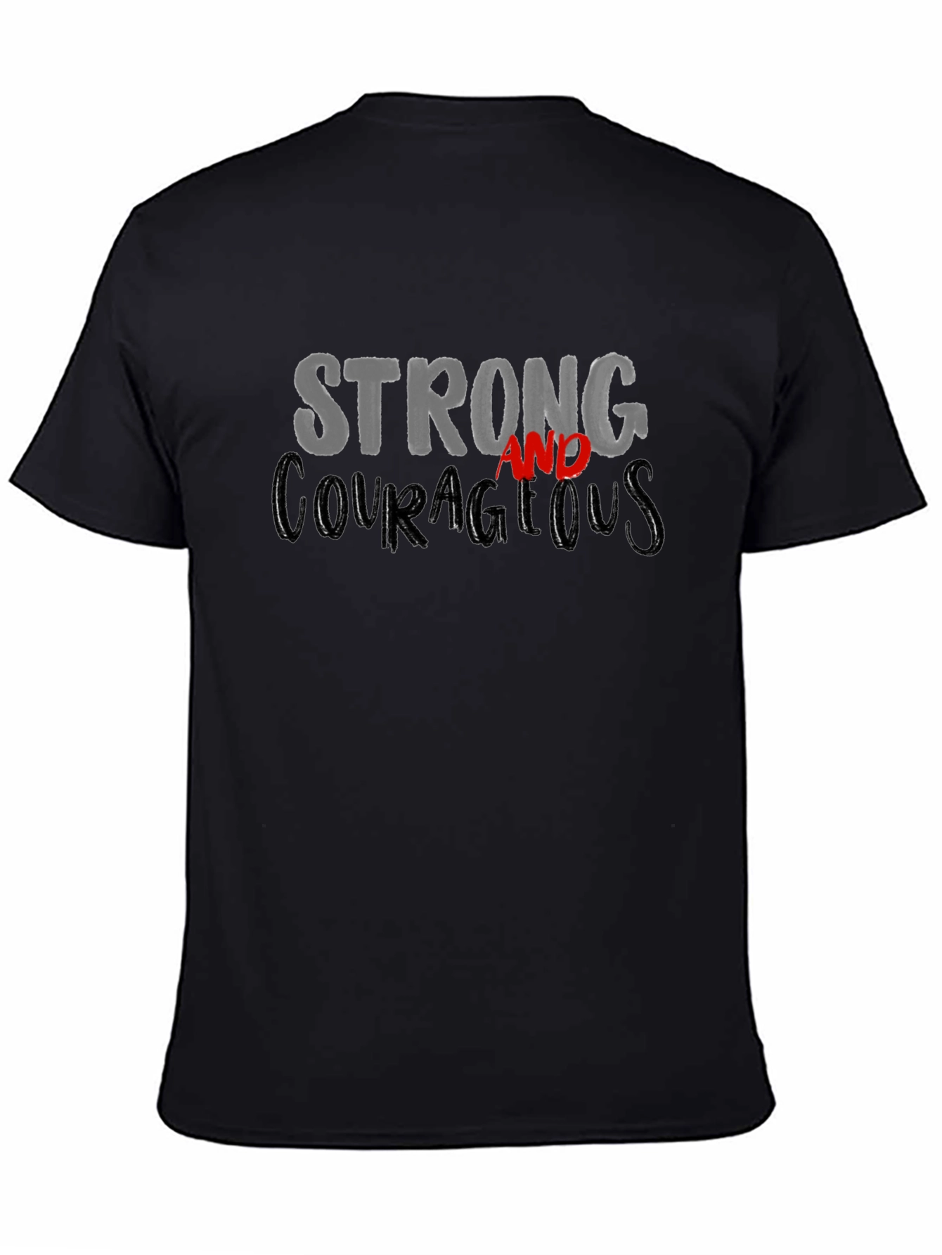 Strong and Courageous Graphic T-Shirt - Unisex Black Tee