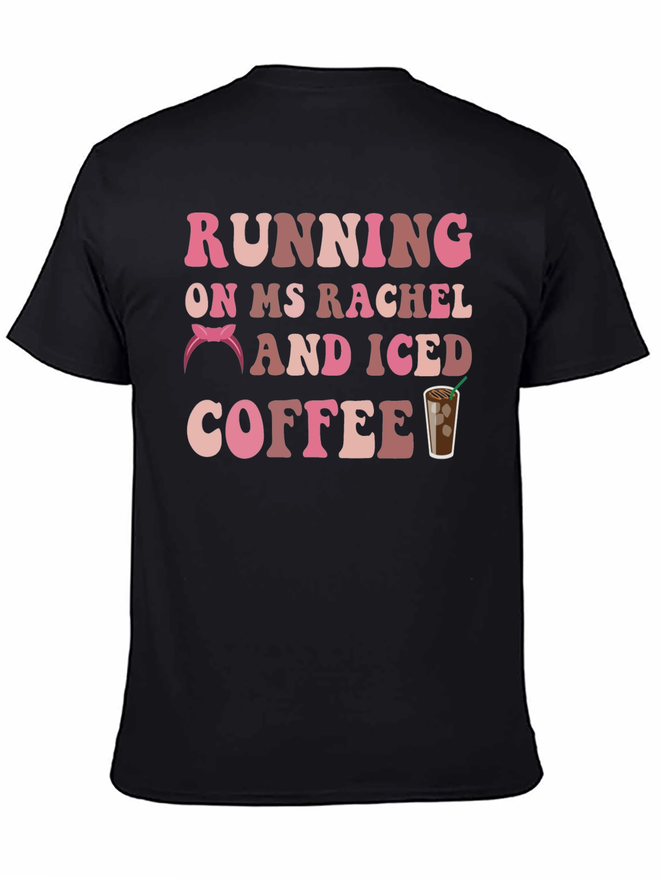 Running on Ms Rachel & Iced Coffee Graphic Tee