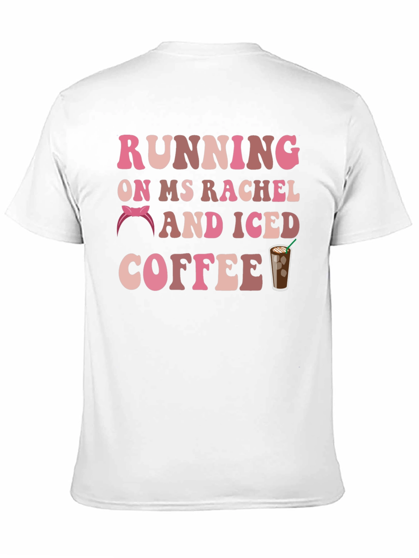 Running on Ms Rachel & Iced Coffee Graphic Tee
