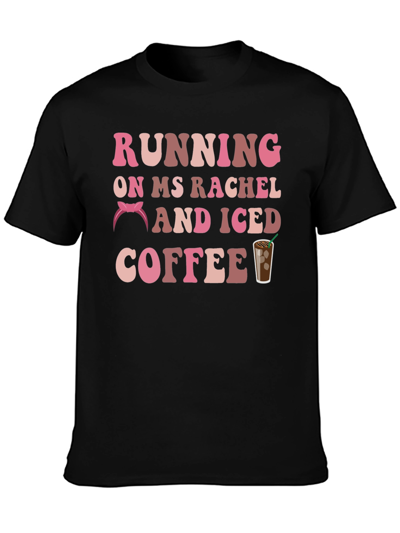 Running on Ms Rachel & Iced Coffee Graphic Tee