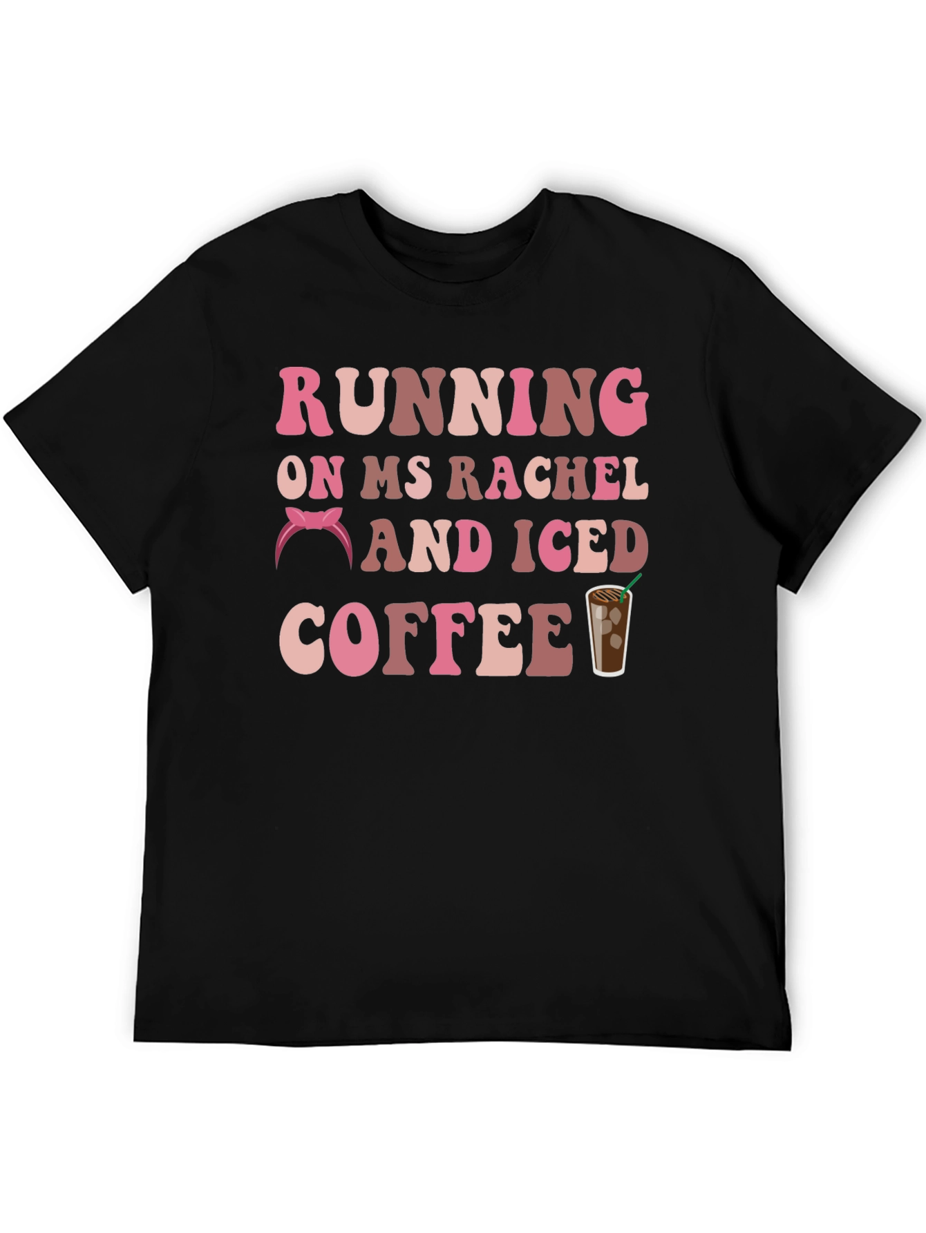 Running on Ms Rachel & Iced Coffee Graphic Tee