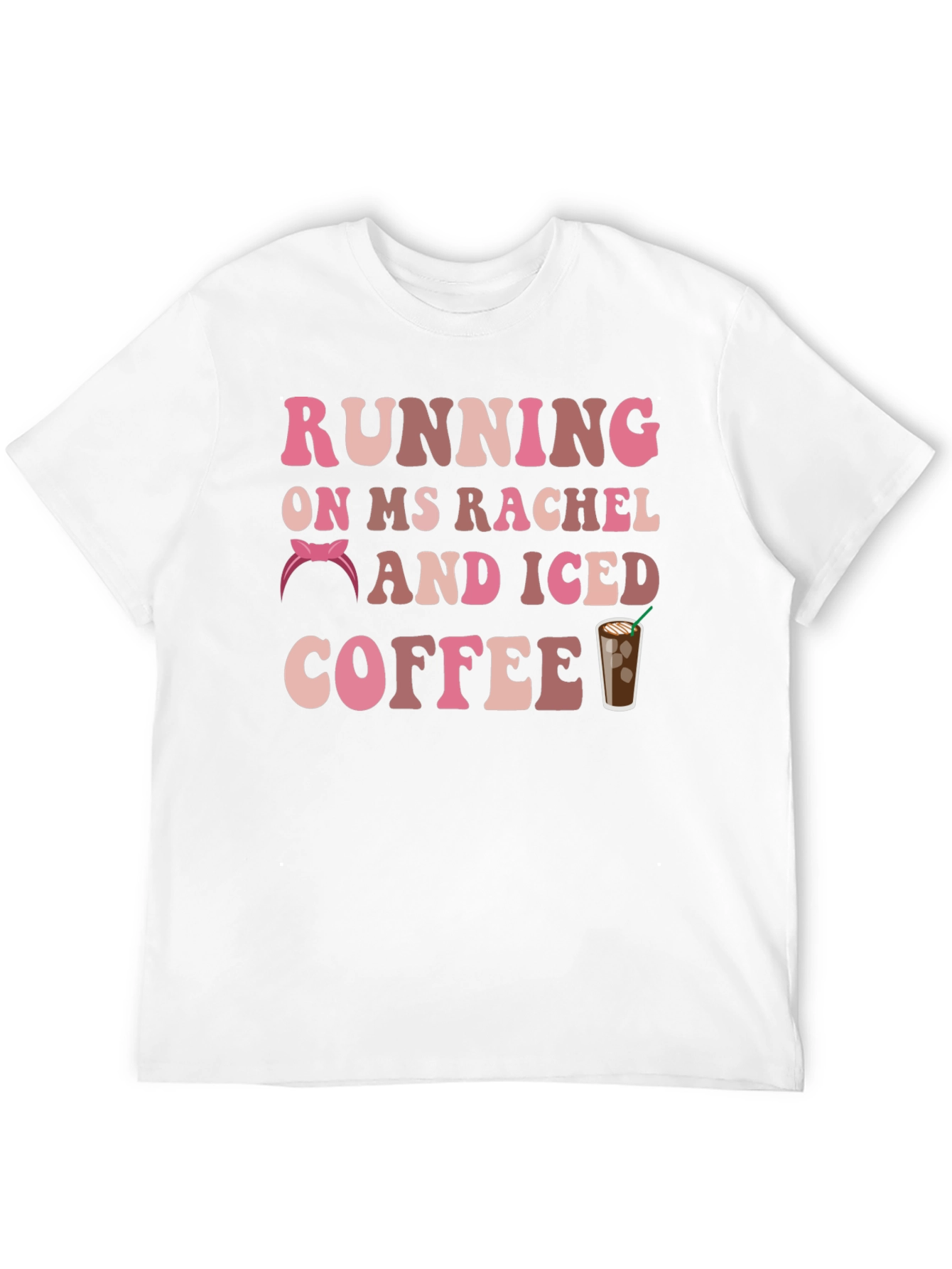 Running on Ms Rachel & Iced Coffee Graphic Tee