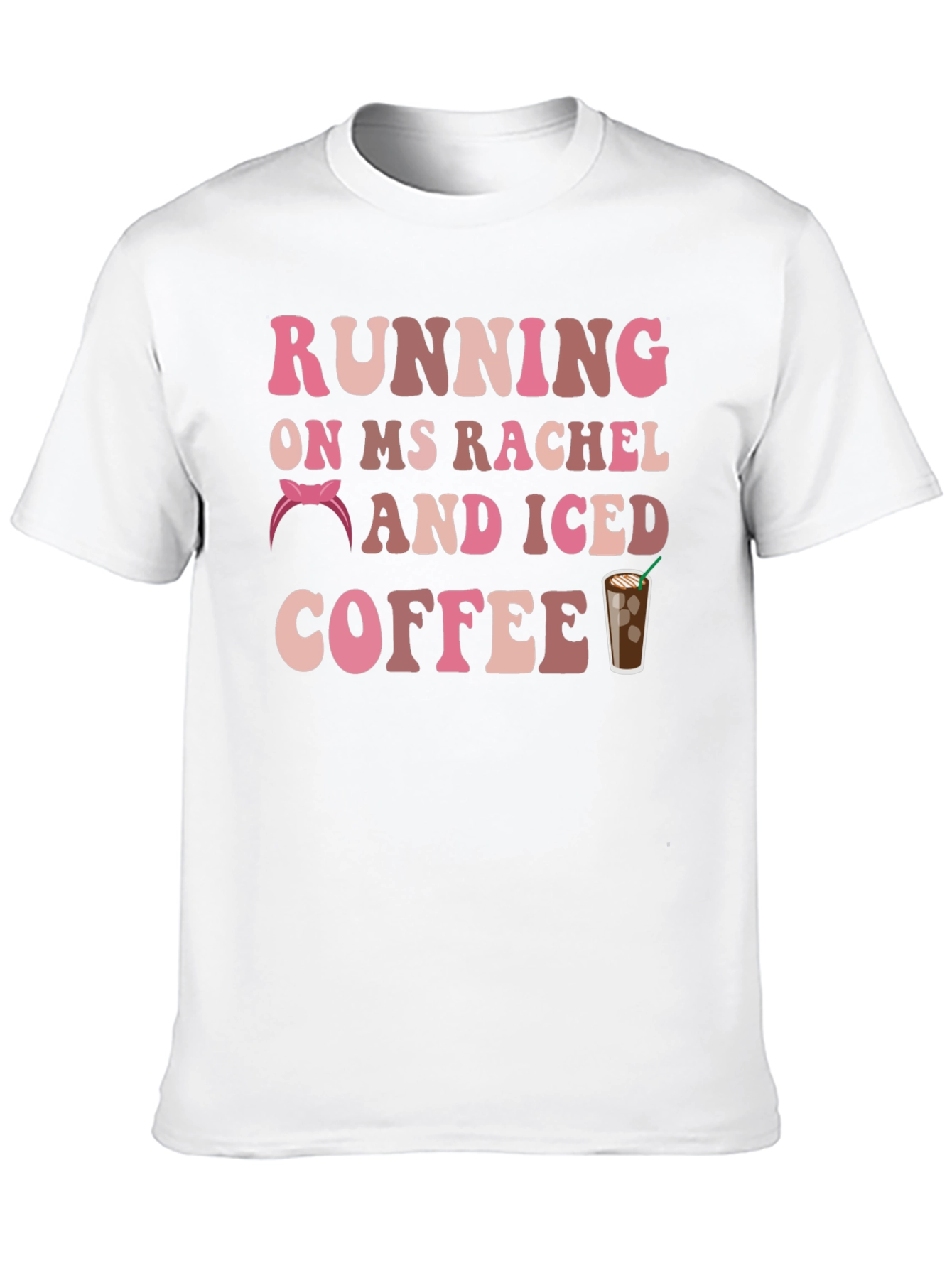 Running on Ms Rachel & Iced Coffee Graphic Tee