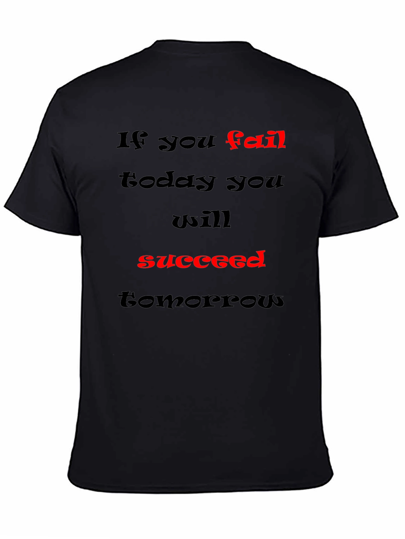 Motivational Graphic T-Shirt - If You Fail Succeed