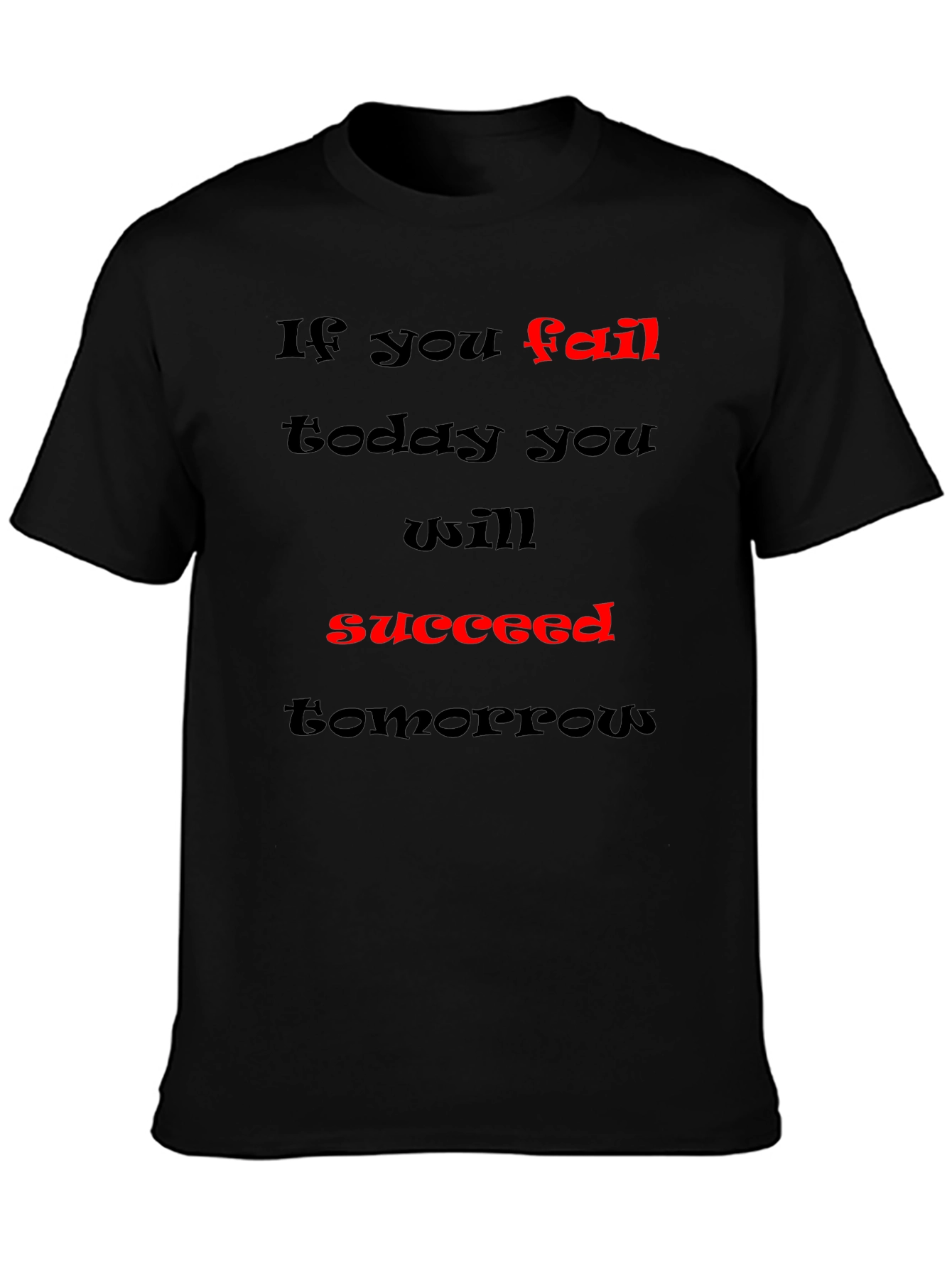 Motivational Graphic T-Shirt - If You Fail Succeed