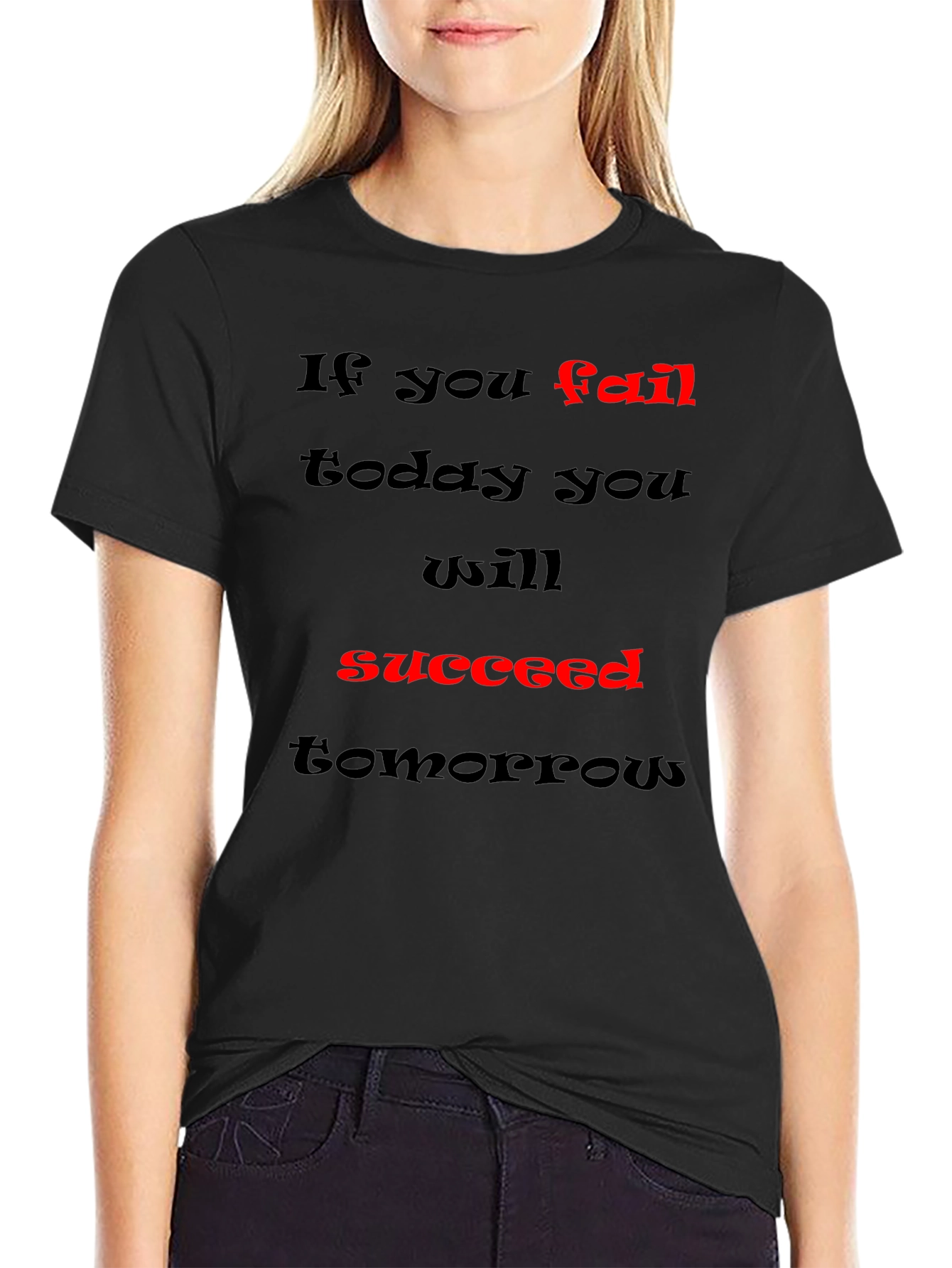 Motivational Graphic T-Shirt - If You Fail Succeed