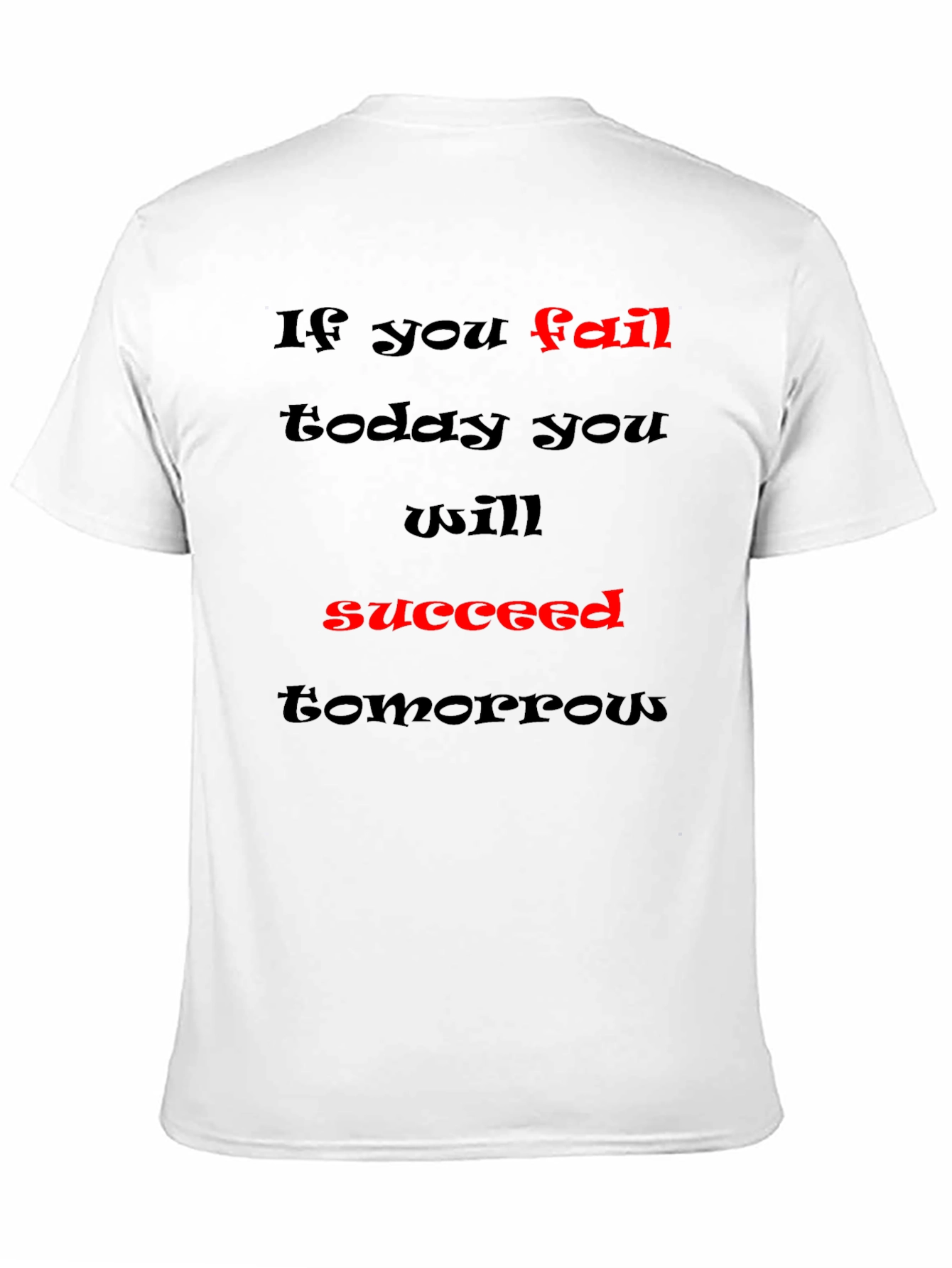 Motivational Graphic T-Shirt - If You Fail Succeed