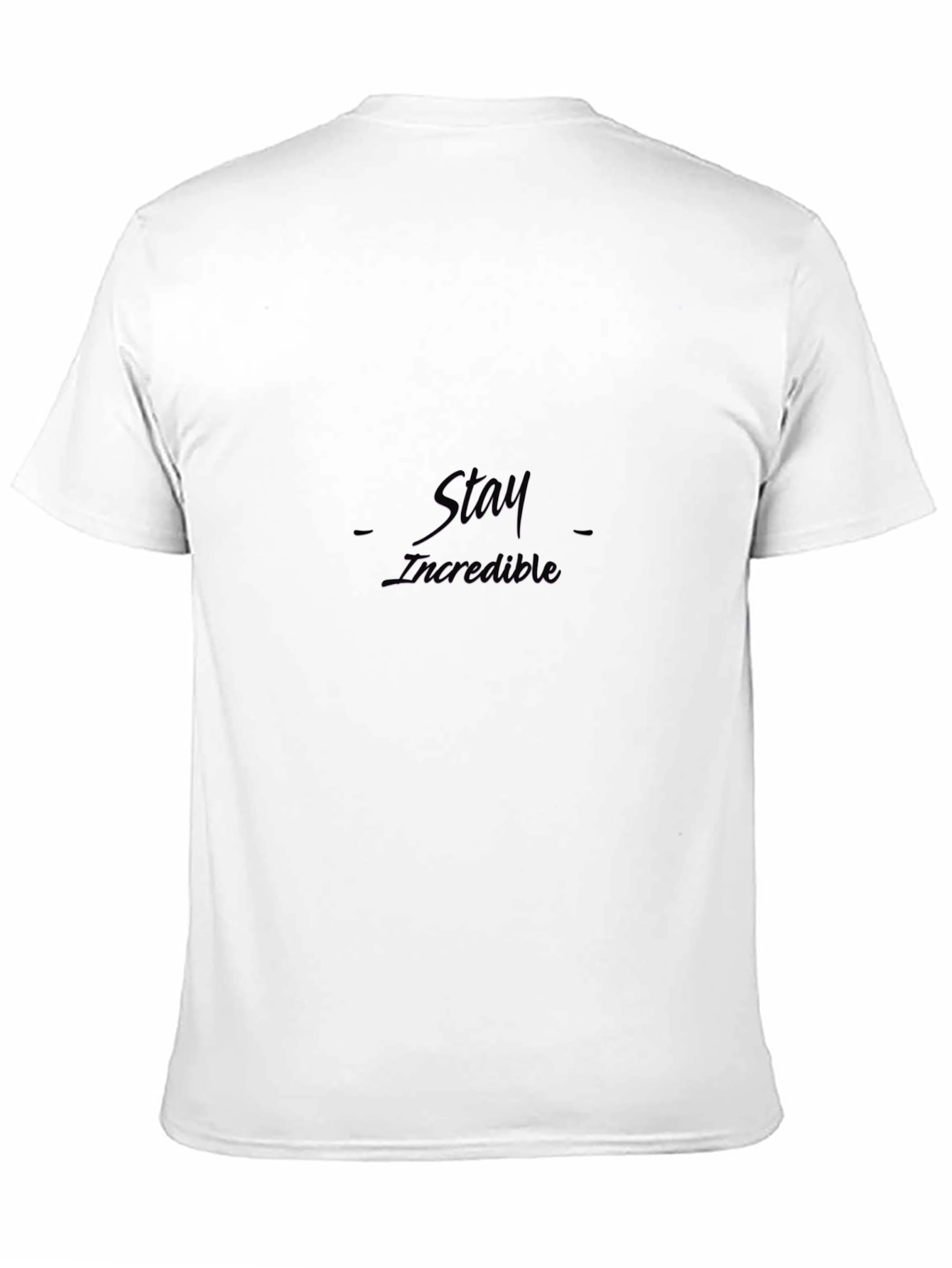 Stay Incredible - Trendy Black Graphic Tee