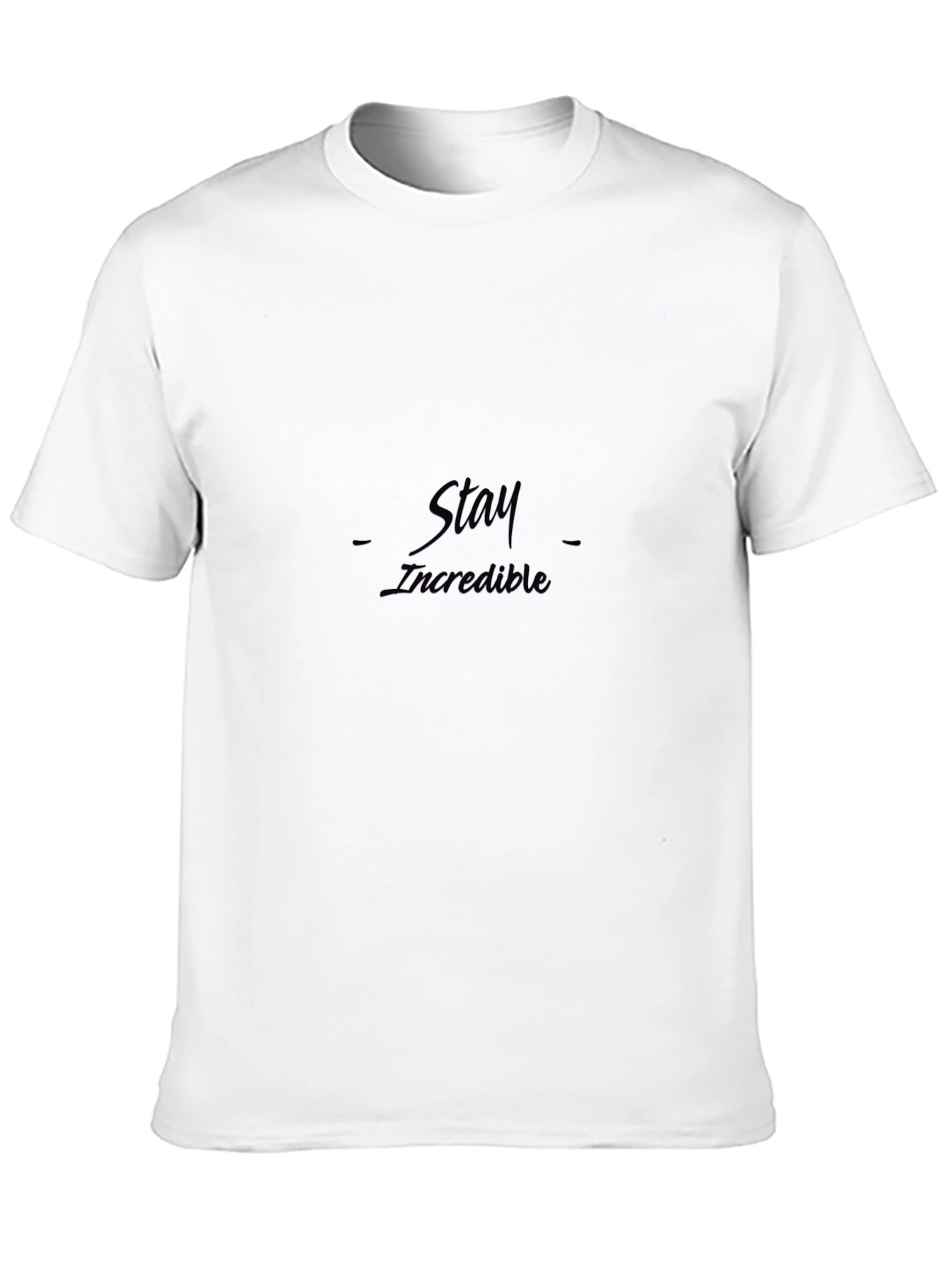 Stay Incredible - Trendy Black Graphic Tee