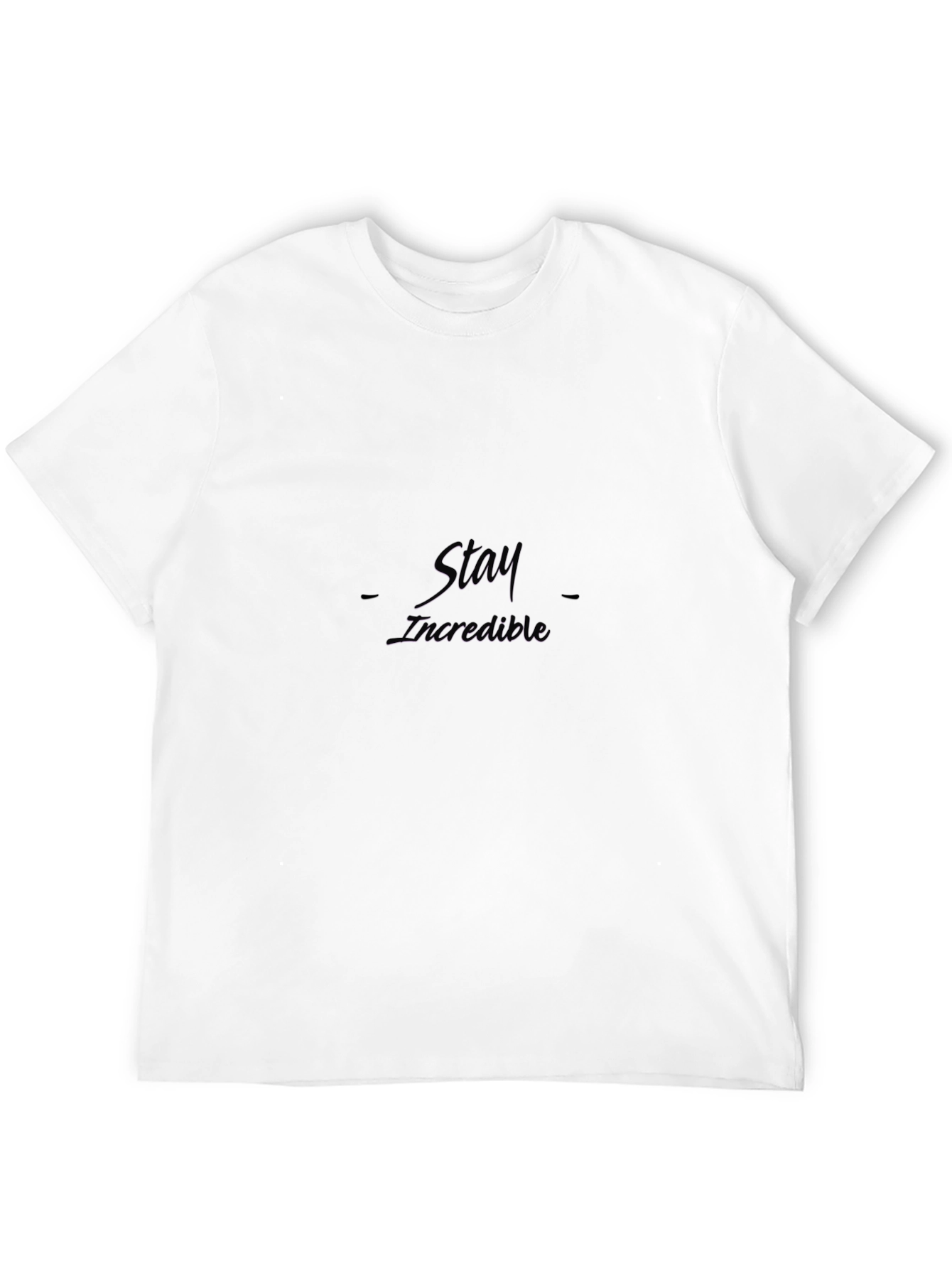 Stay Incredible - Trendy Black Graphic Tee