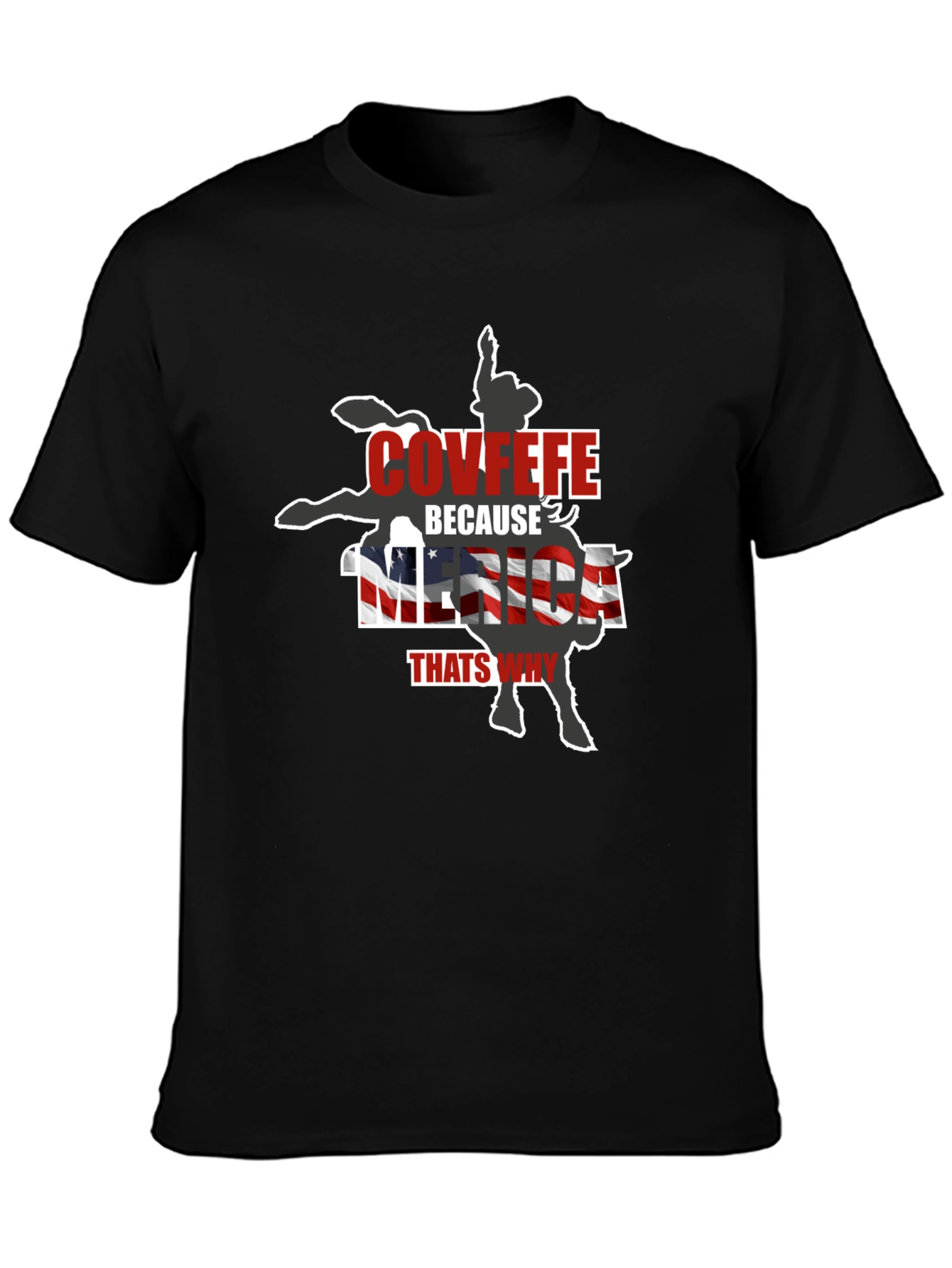 Covfefe Because Merica Thats Why Black T-Shirt