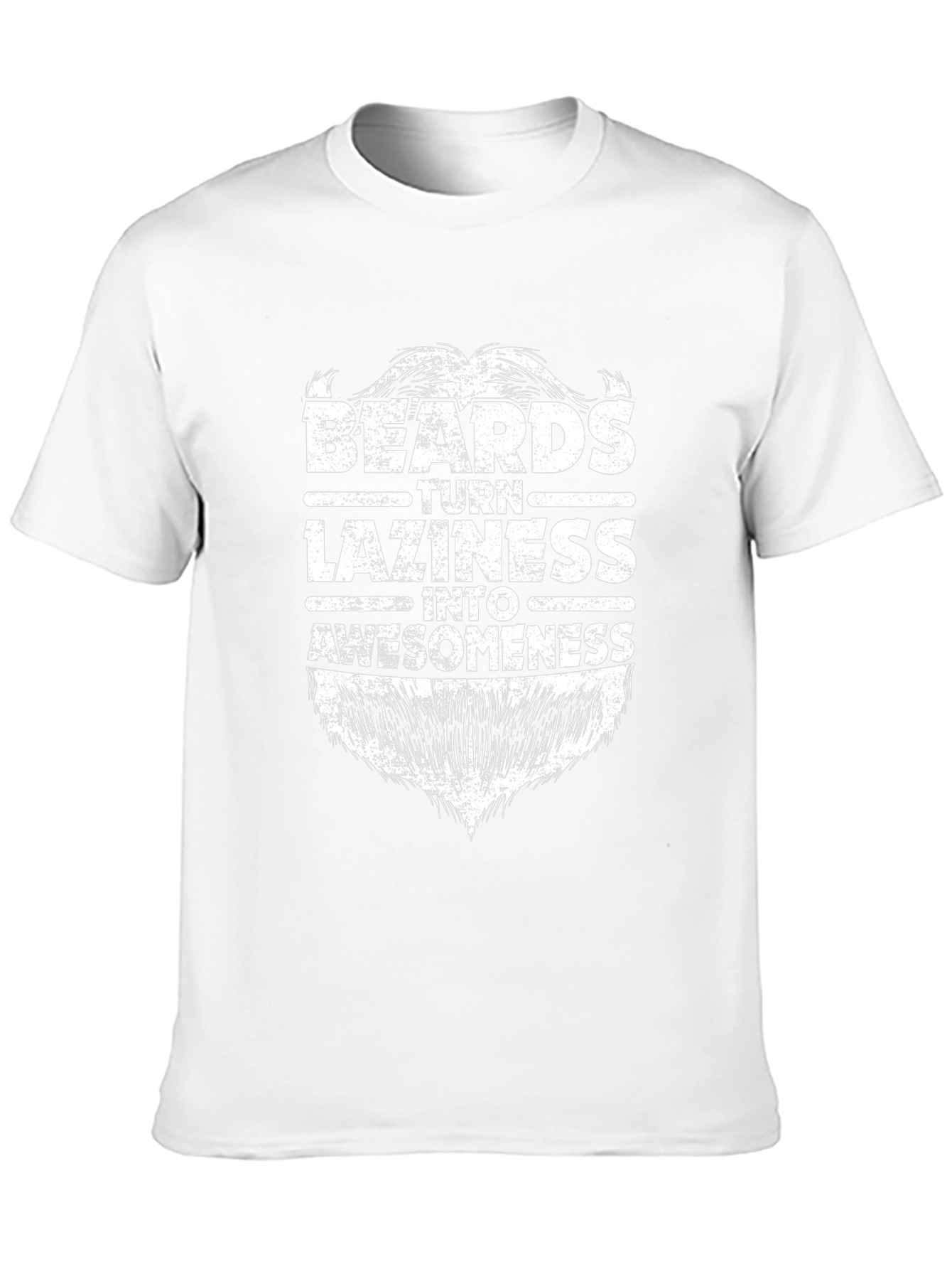 Beards Turn Laziness Into Awesomeness Graphic Tee