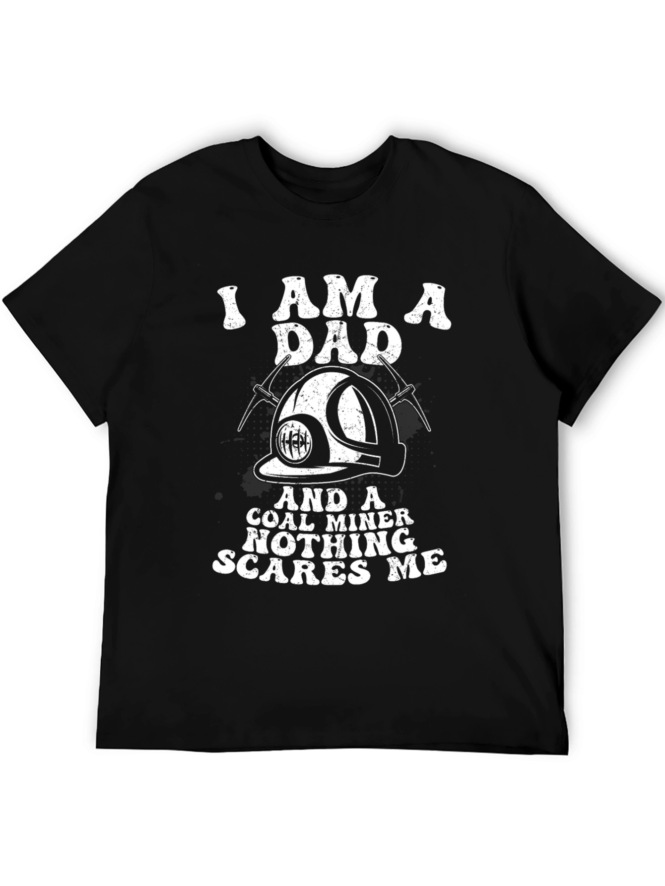 I Am A Dad & Coal Miner T-Shirt