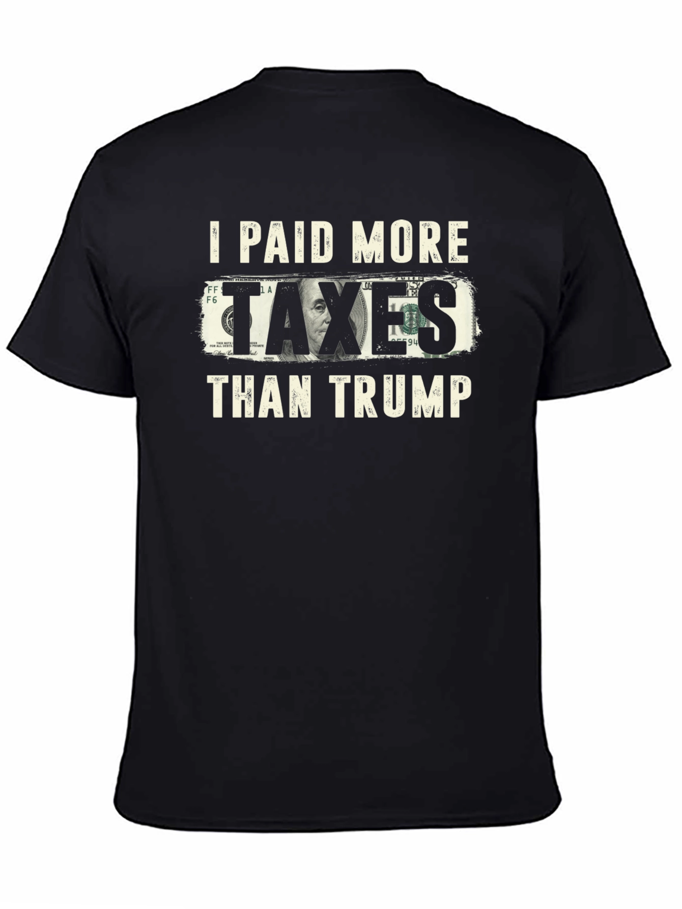 I Paid More Taxes Than Trump Graphic T-Shirt