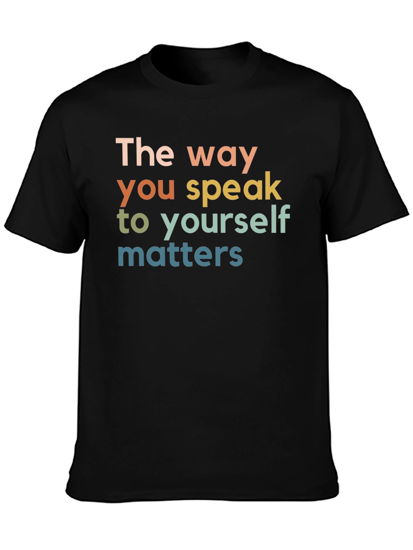 The Way You Speak T-Shirt - Positive Affirmation Tee