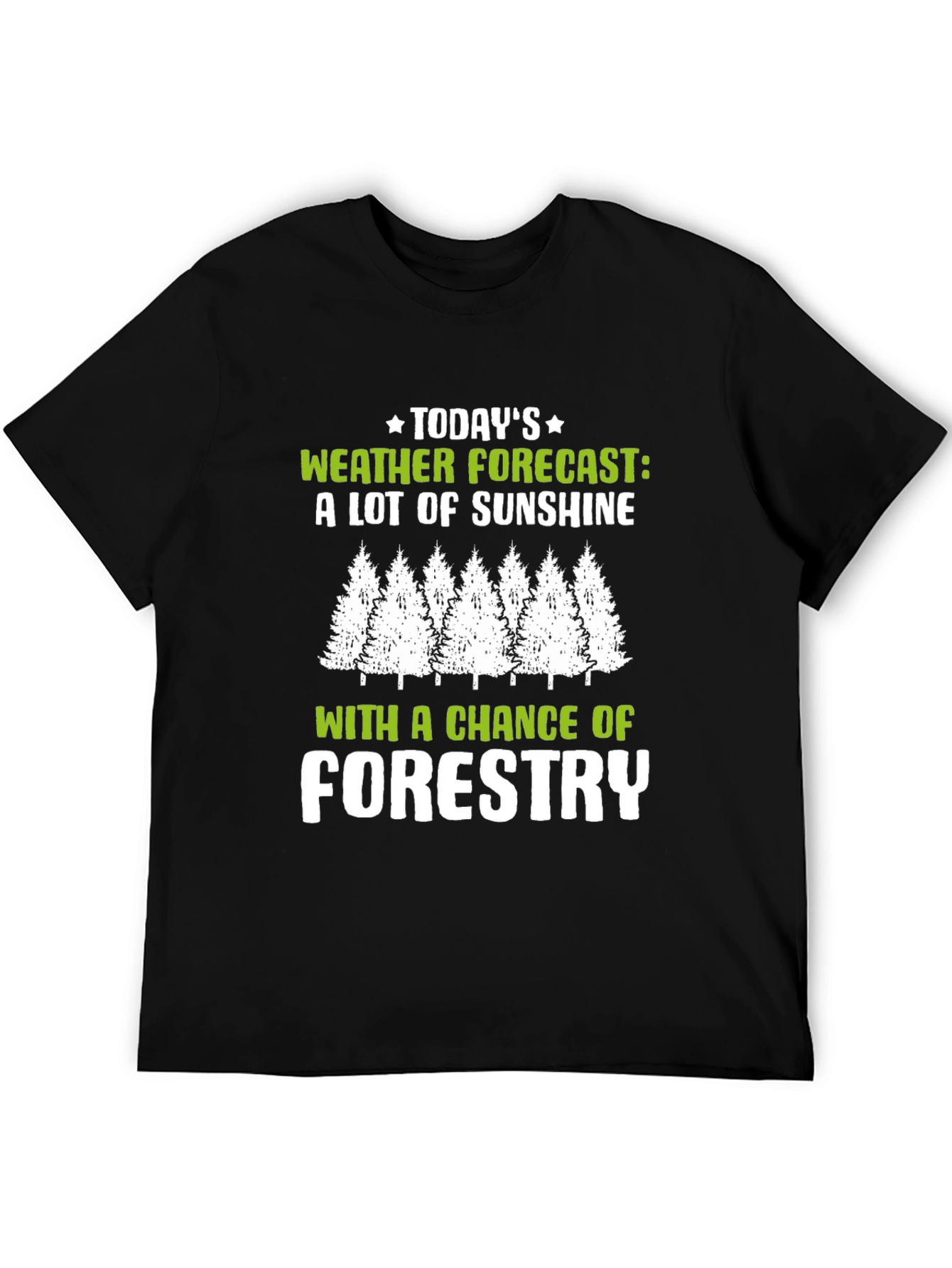 Funny Weather Forecast Forestry T-Shirt