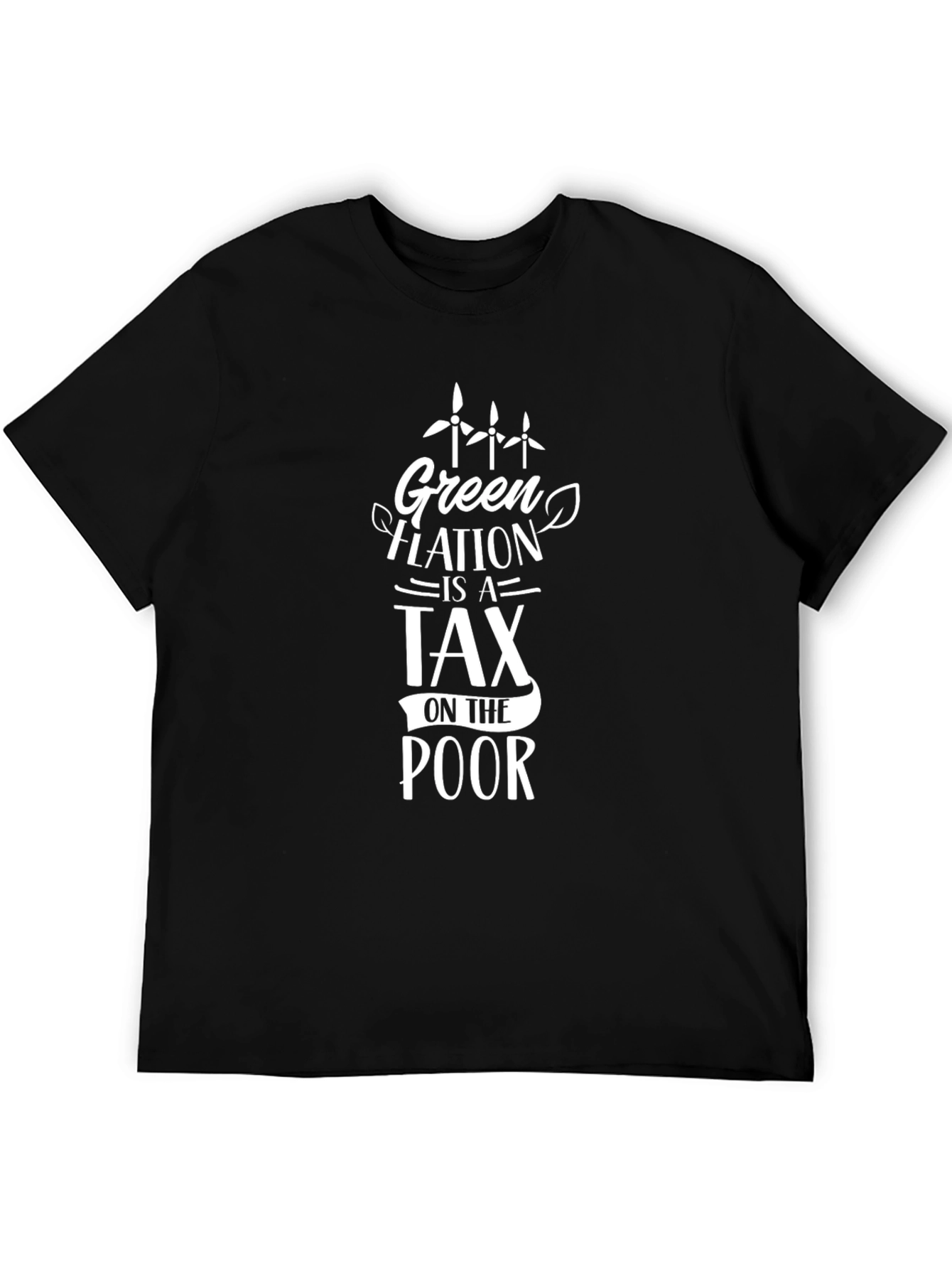 Greenflation is a Tax on the Poor T-Shirt