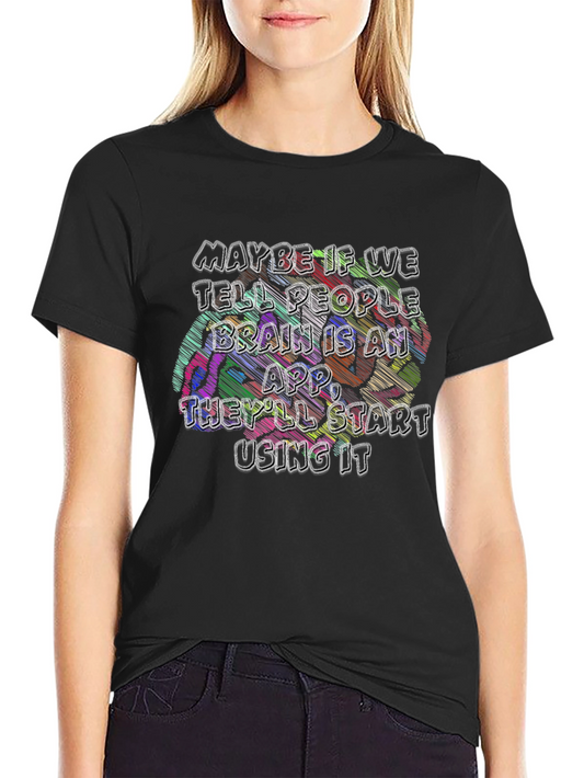 Brain App T-Shirt - Funny Graphic Tee