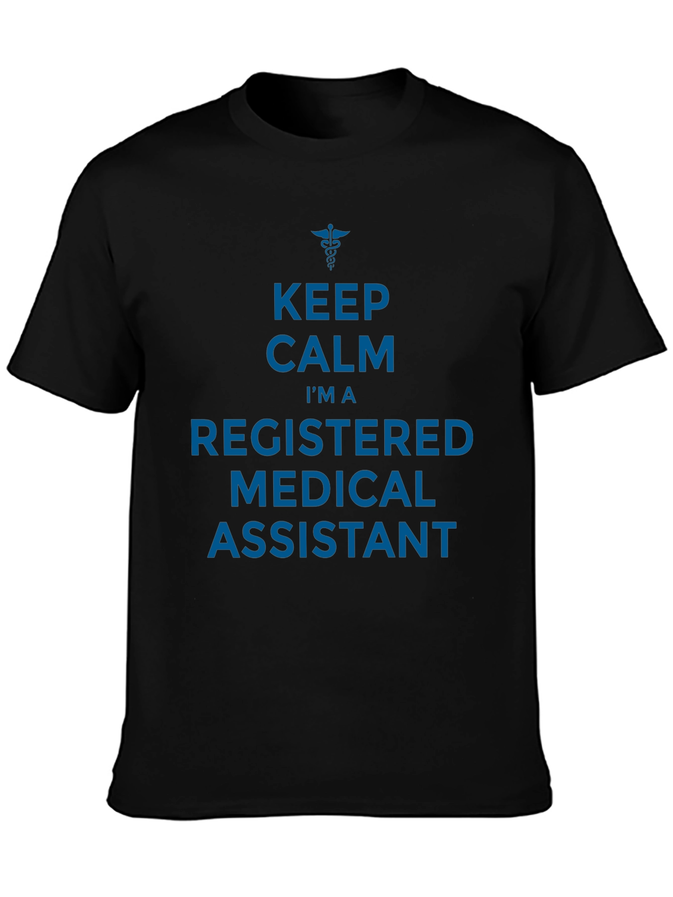 Keep Calm Registered Medical Assistant Graphic T-Shirt