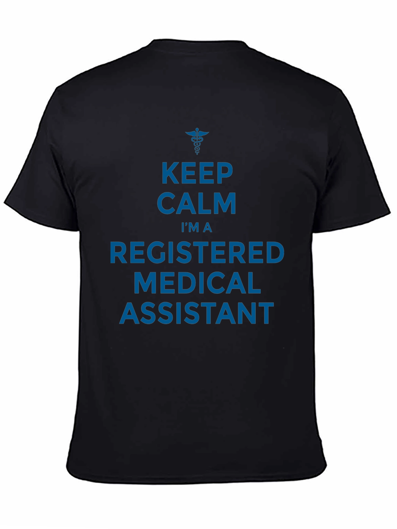 Keep Calm Registered Medical Assistant Graphic T-Shirt