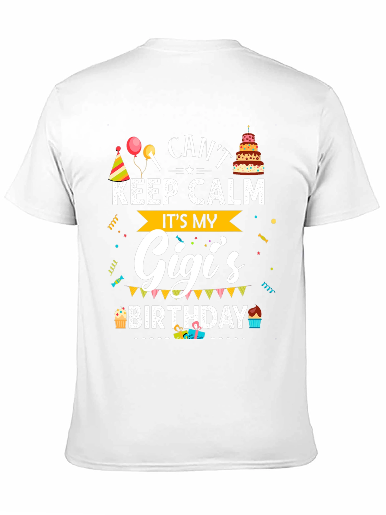 Cant Keep Calm Its My Gigis Birthday T-Shirt