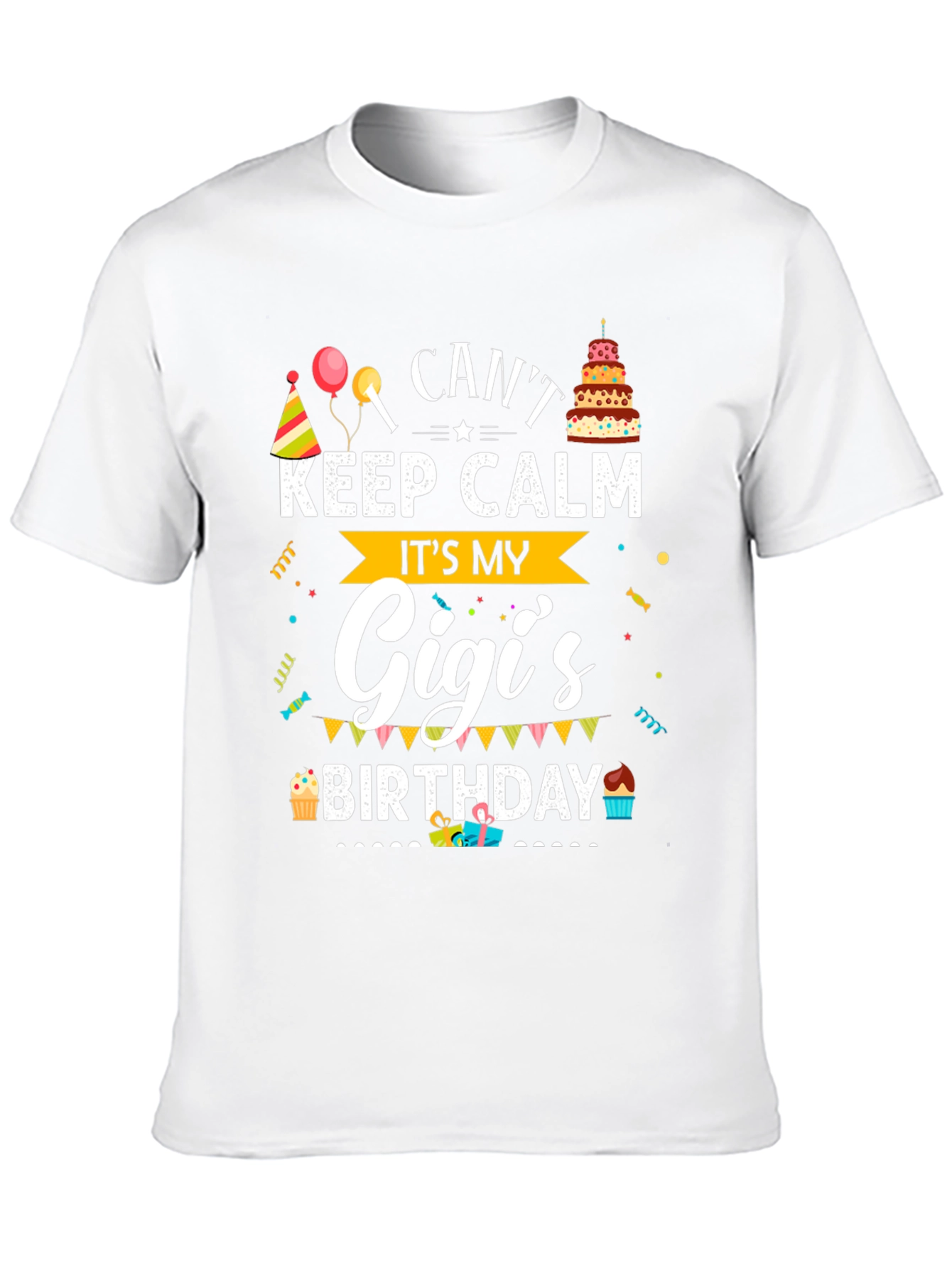 Cant Keep Calm Its My Gigis Birthday T-Shirt