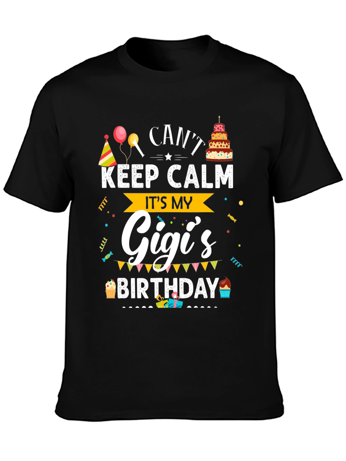 Cant Keep Calm Its My Gigis Birthday T-Shirt