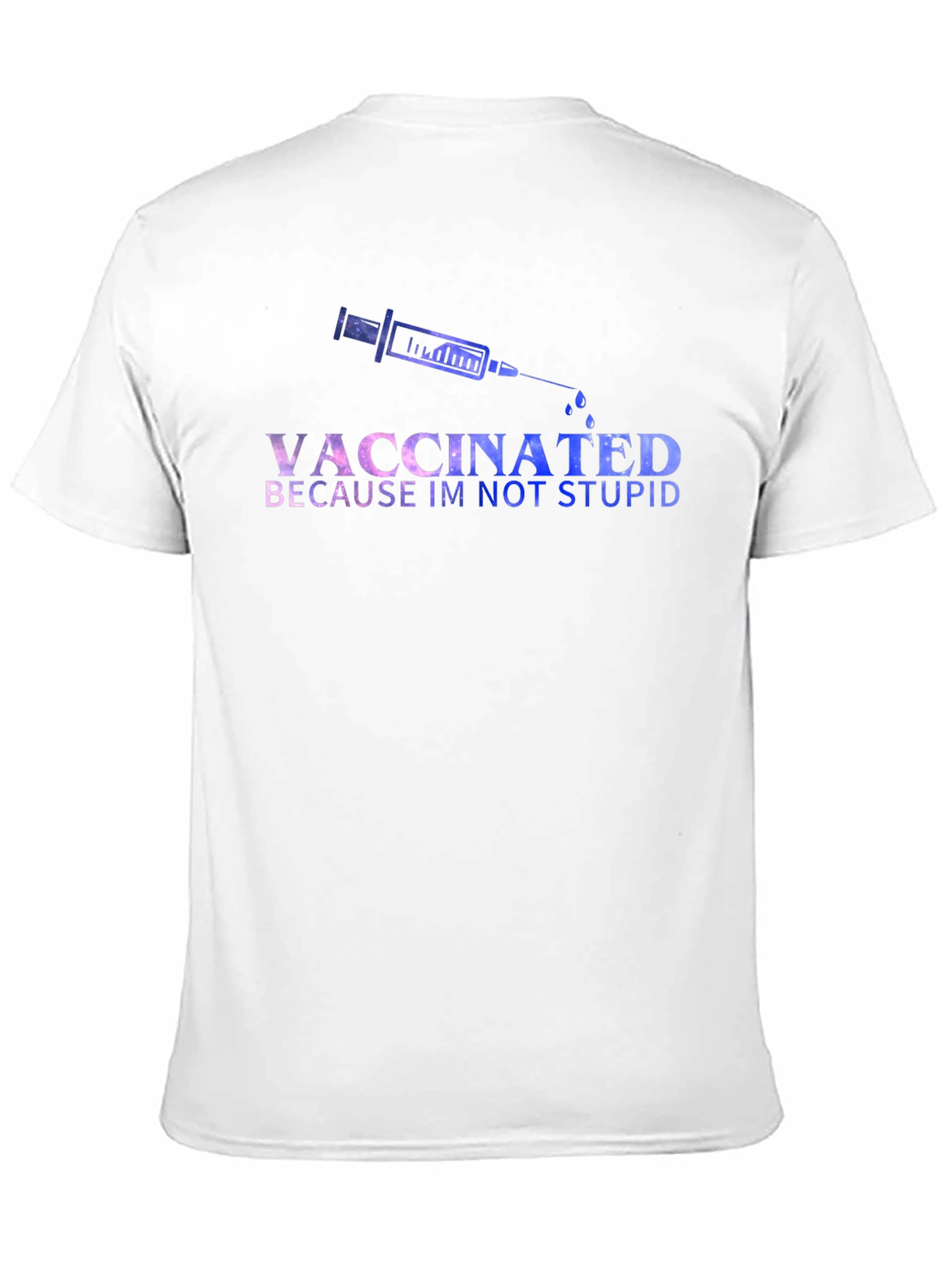 Vaccinated Because Im Not Stupid T-Shirt