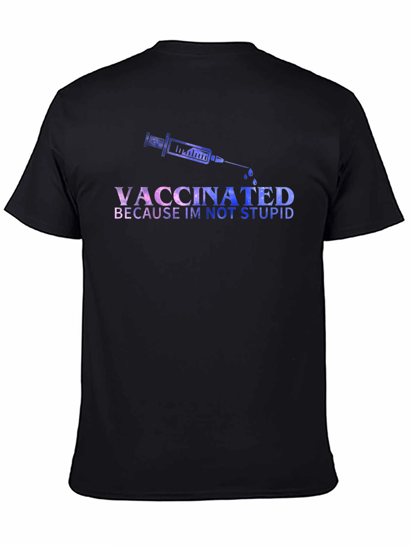 Vaccinated Because Im Not Stupid T-Shirt