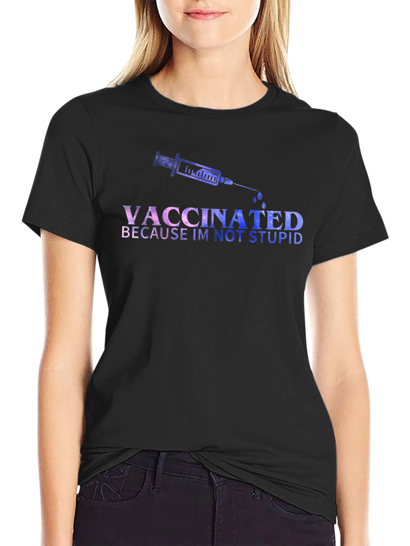 Vaccinated Because Im Not Stupid T-Shirt