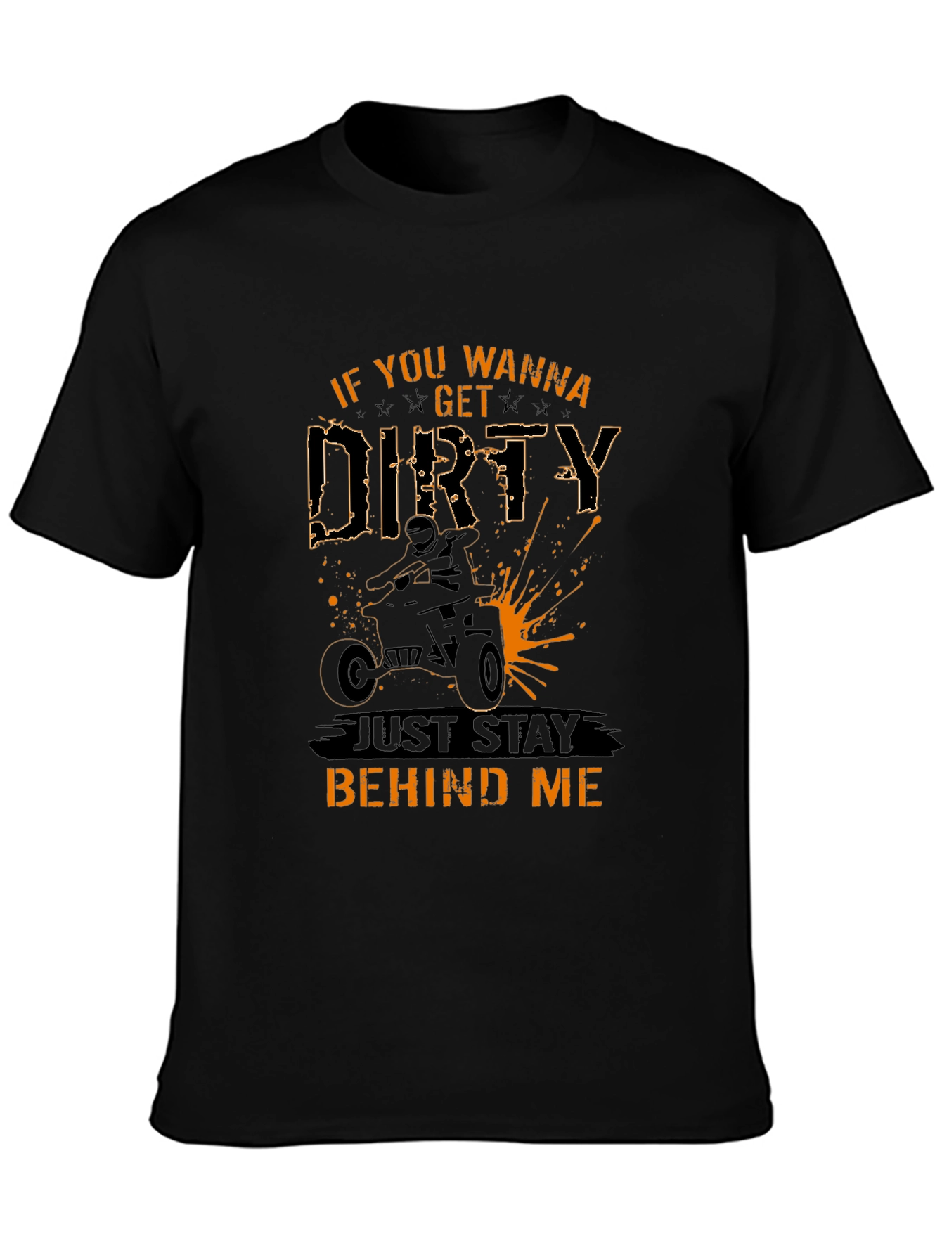 If You Wanna Get Dirty ATV T-Shirt